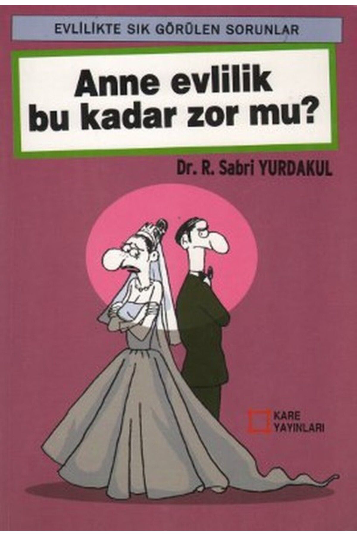 Kare Yayinlari Anne Evlilik Bu Kadar Zor Mu
