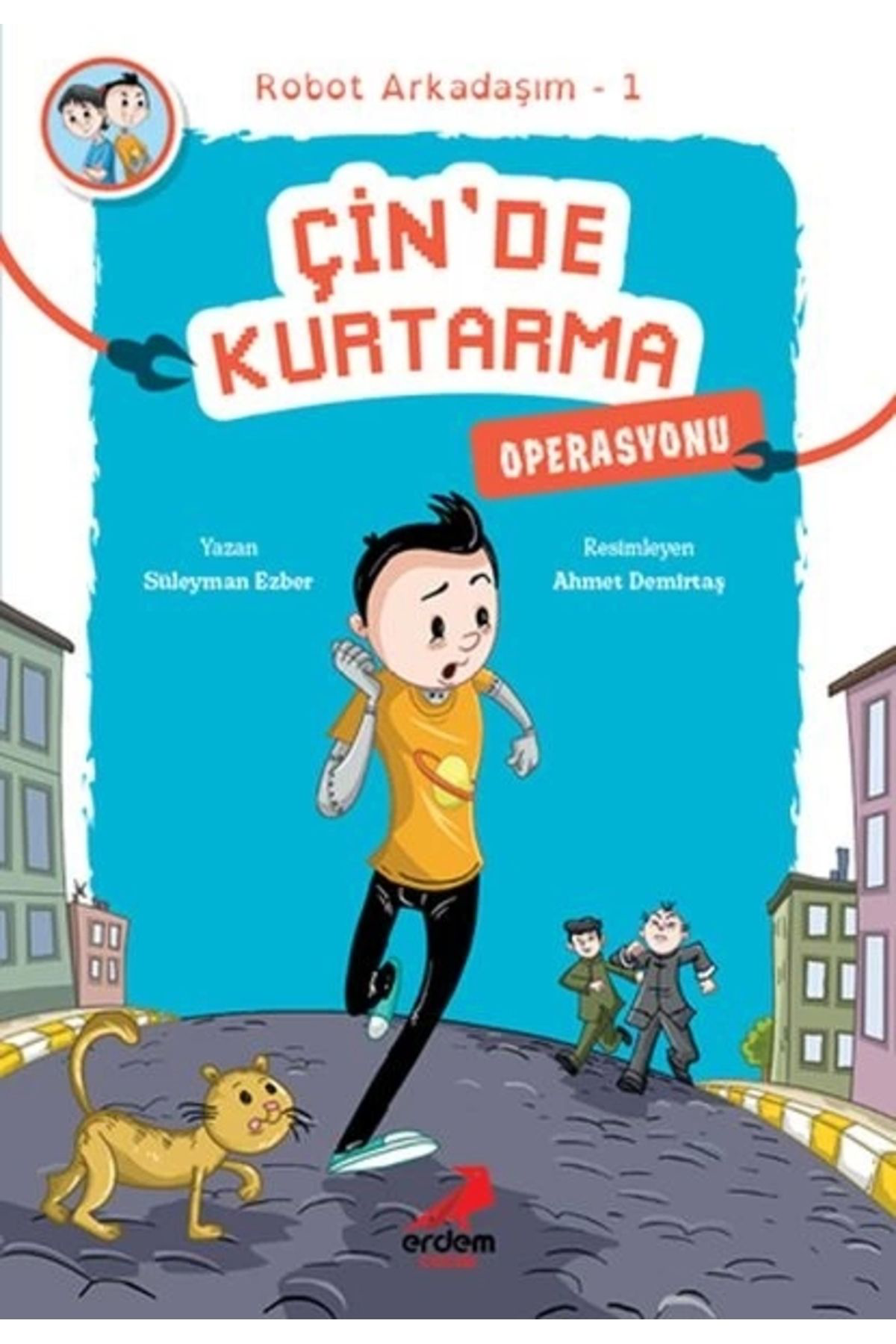 Erdem Çocuk Arkadaşim Robot 1 - Çin’De Kurtarma Operasyonu