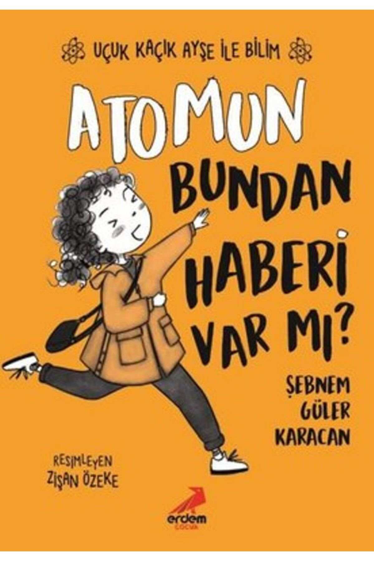 Erdem Çocuk Atomun Bundan Haberi Var Mi? - Uçuk Kaçik Ayşe İle Bilim 3