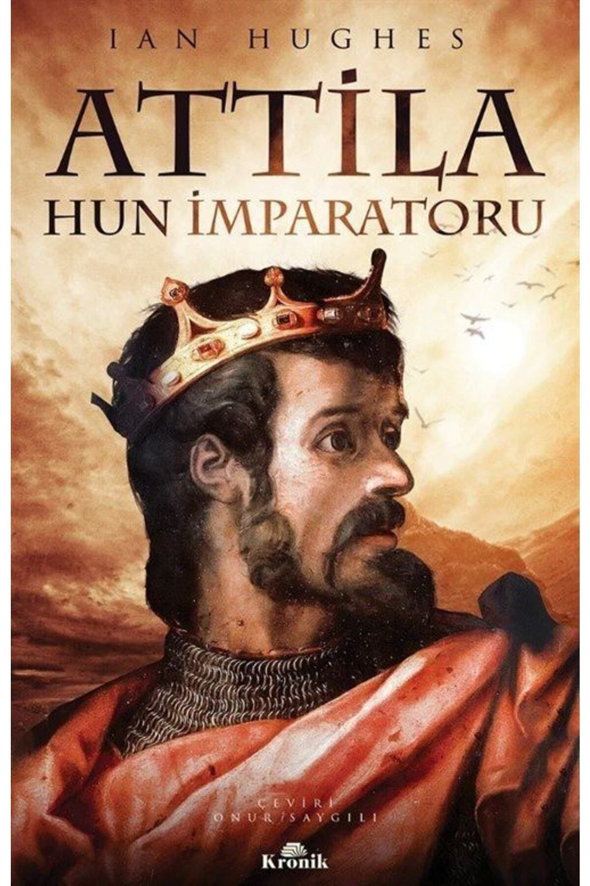 Kronik Kitap Attila & Hun İmparatoru