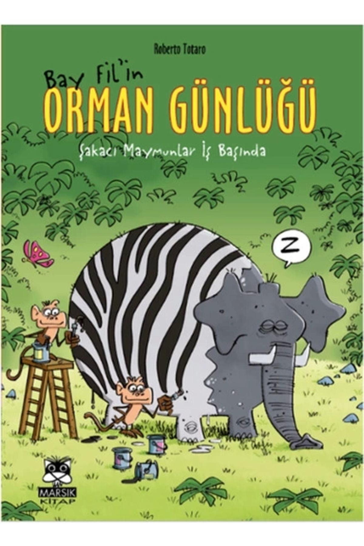 Marsik Kitap Bay Filin Orman Günlüğü  Şakaci Maymunlar İş Başinda