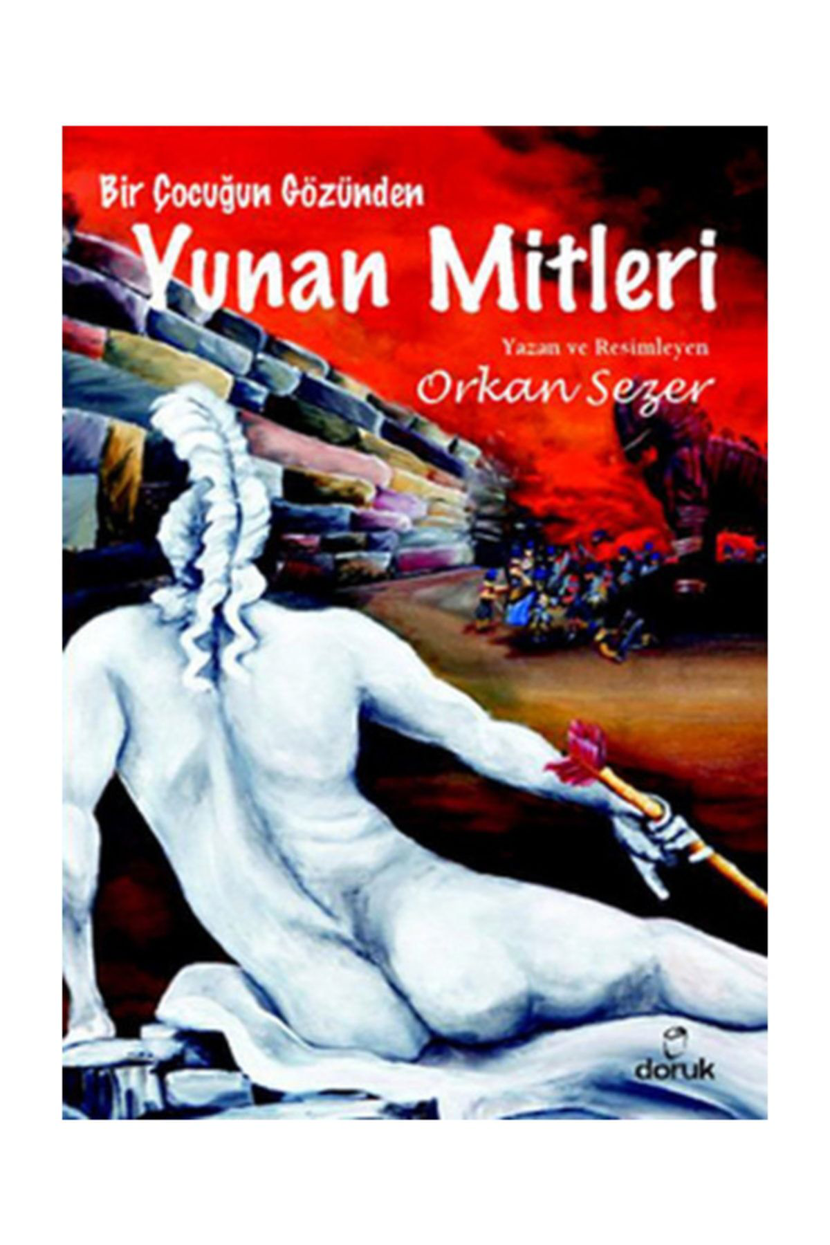 Doruk Yayinlari Bir Çocuğun Gözünden Yunan Mitleri - Orkan Sezer