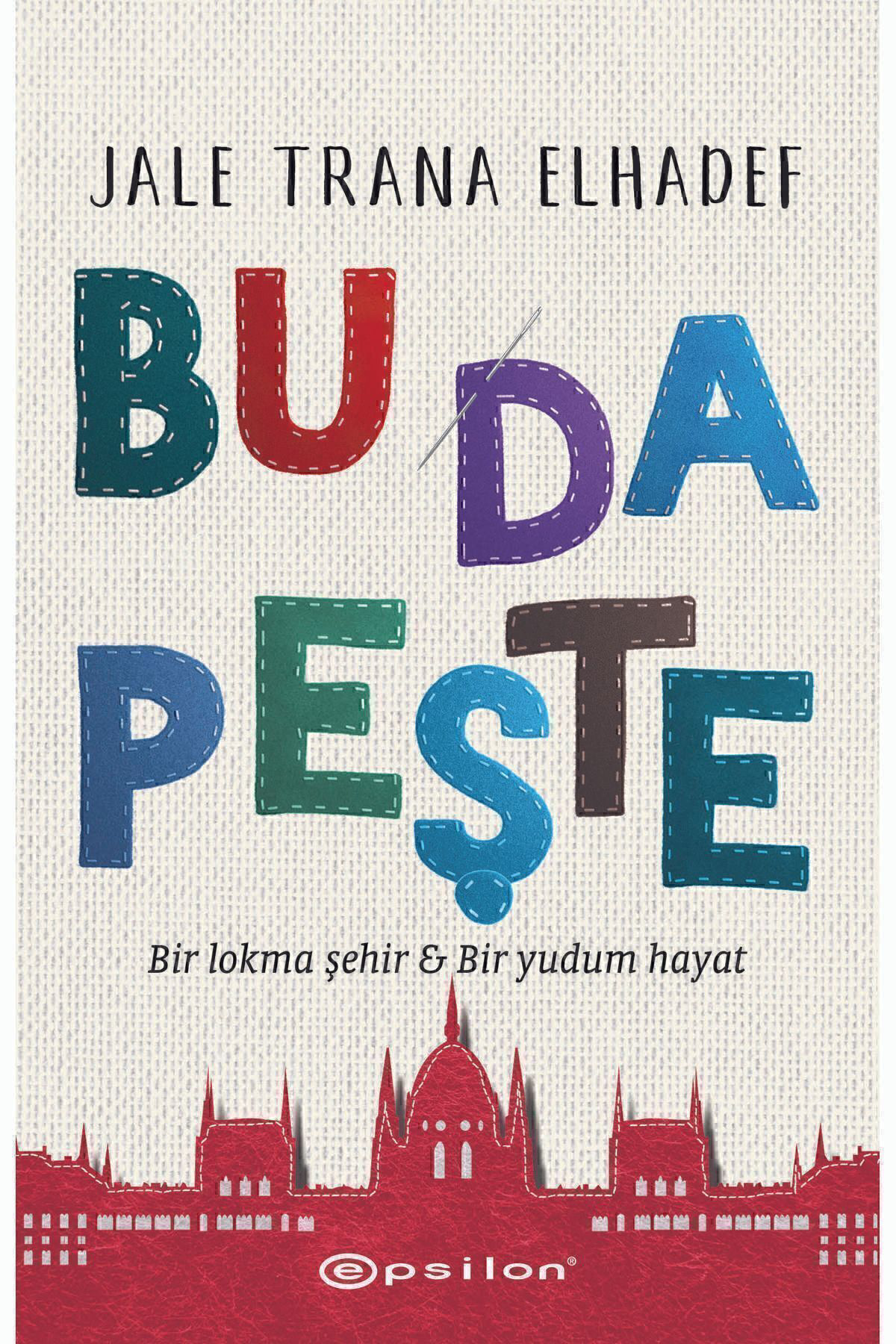 Bu Da Peşte - Bir Lokma Şehir & Bir Yudum Hayat - Jale Trana Elhadef