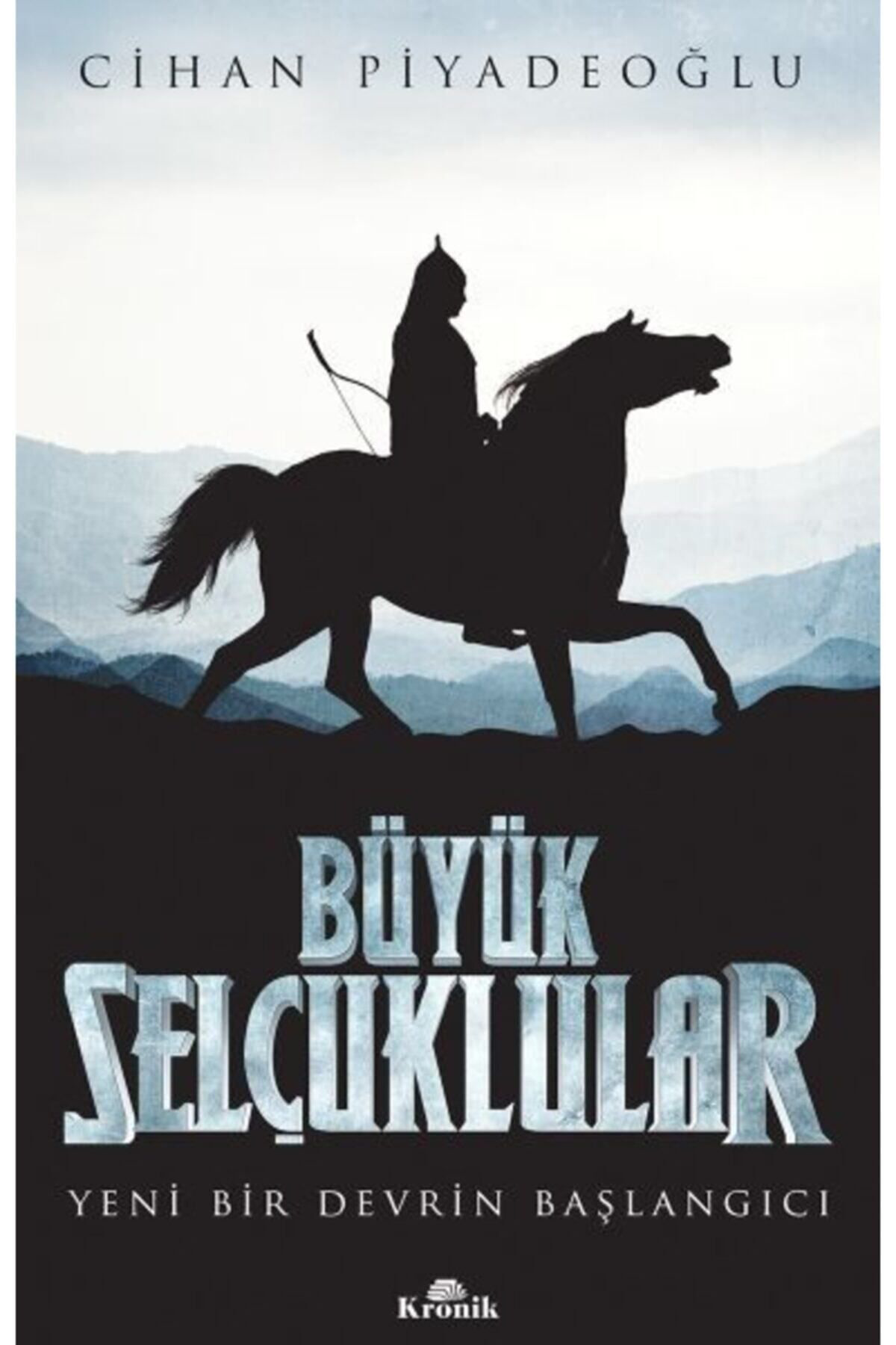 Kronik Kitap Büyük Selçuklular Yeni Bir Devrin Başlangici
