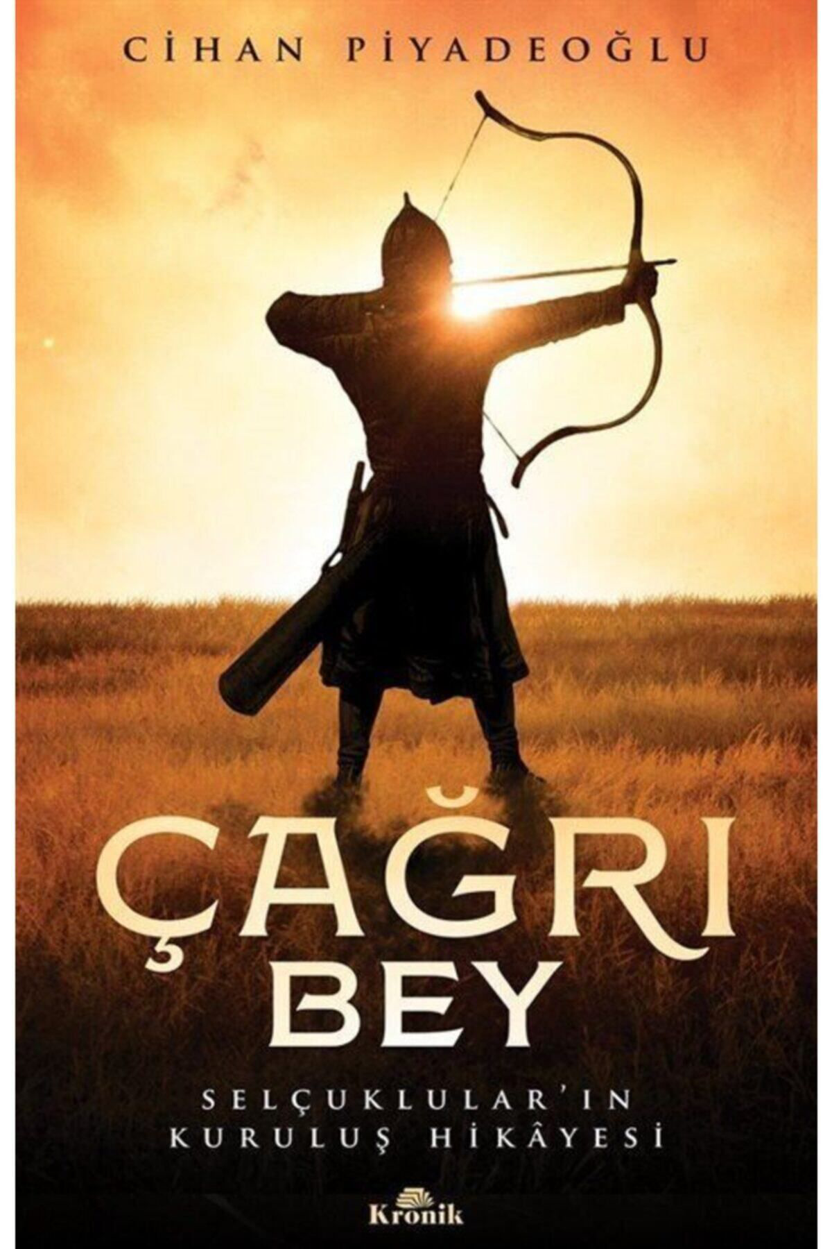 Kronik Kitap Çağri Bey & Selçuklular'in Kuruluş Hikayesi