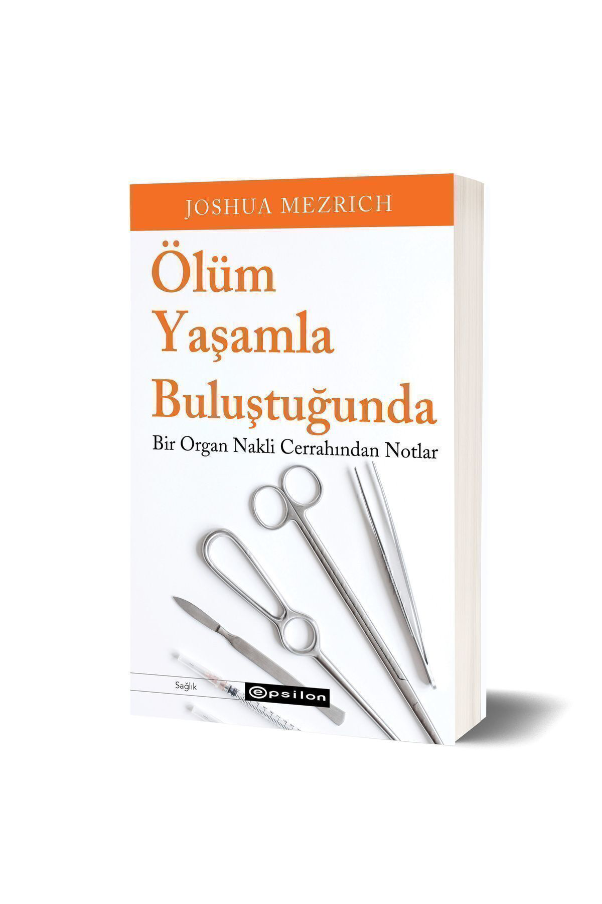 CLZ404 Ölüm Yaşamla Buluştuğunda Bir Organ Nakli Cerrahından Notlar