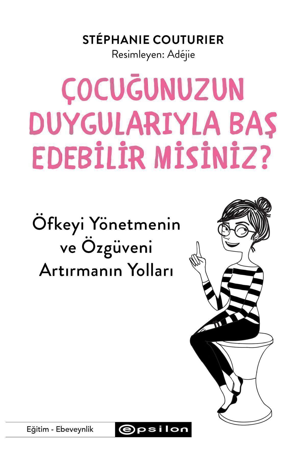 Çocuğunuzun Duygularıyla Baş  Edebilir Misiniz? - Stéphanie Couturier