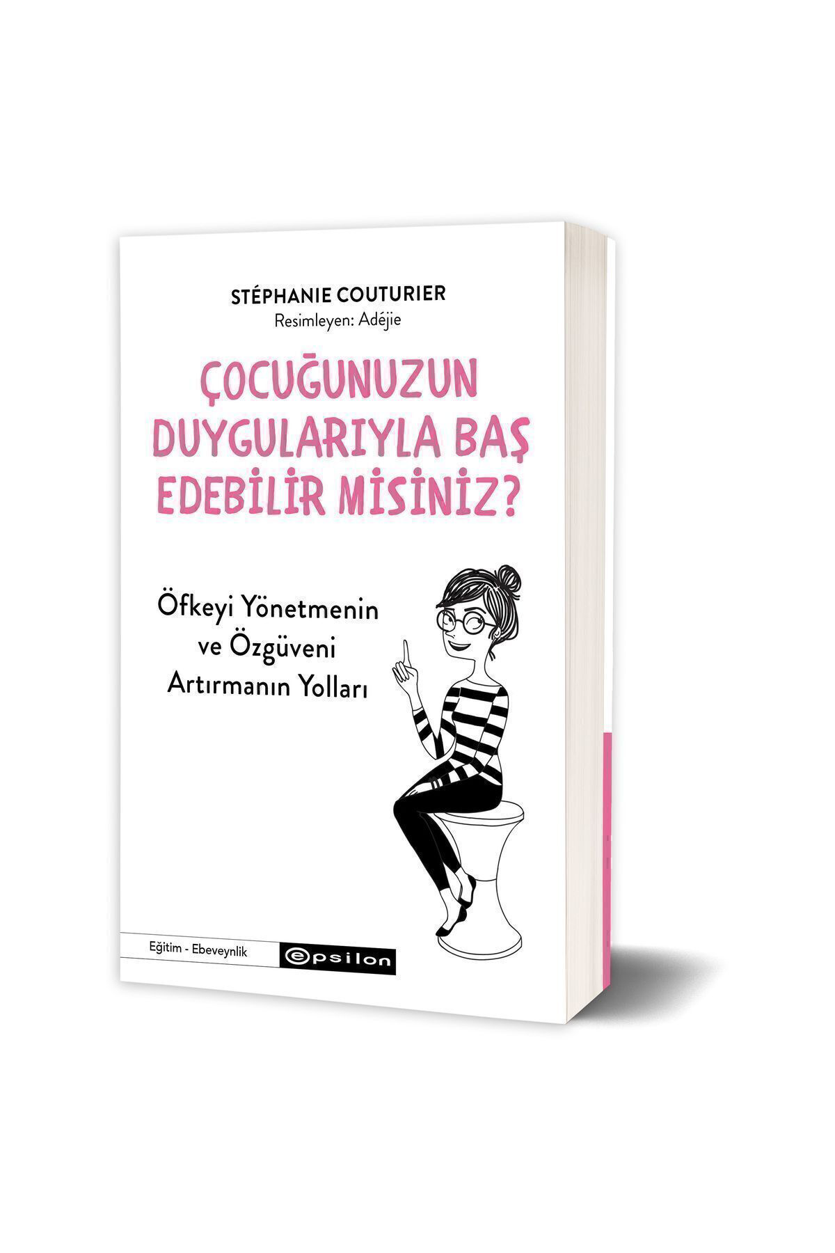 Çocuğunuzun Duygularıyla Baş  Edebilir Misiniz? - Stéphanie Couturier