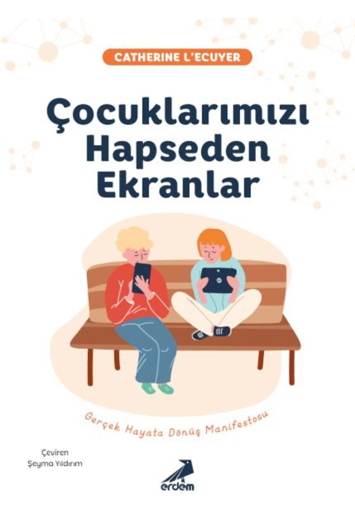 Erdem Yayinlari Çocuklarimizi Hapseden Ekranlar