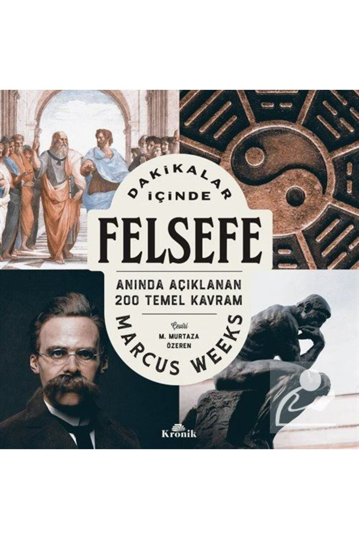 Kronik Kitap Dakikalar İçinde Felsefe / Aninda Açiklanan 200 Temel Kavram