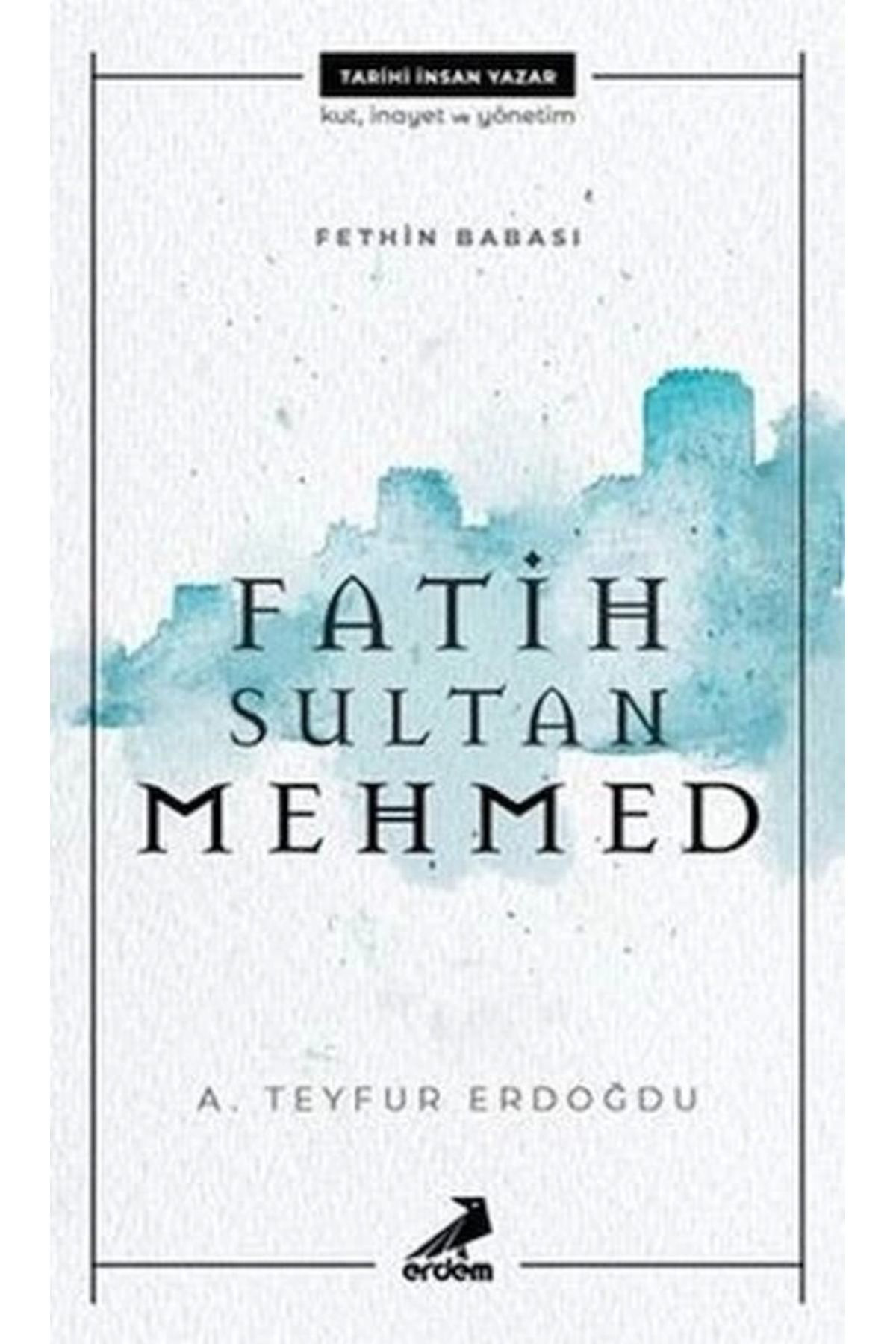 Erdem Yayinlari Fethin Babasi Fatih Sultan Mehmed