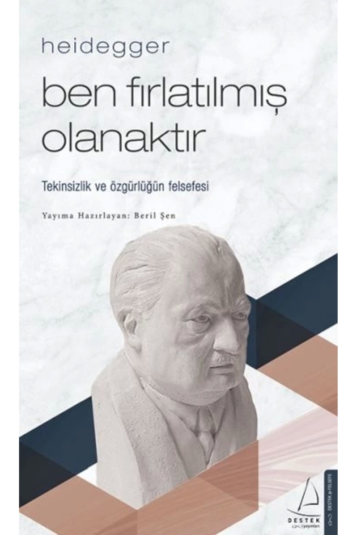 Heidegger – Ben Fırlatılmış Olanaktır