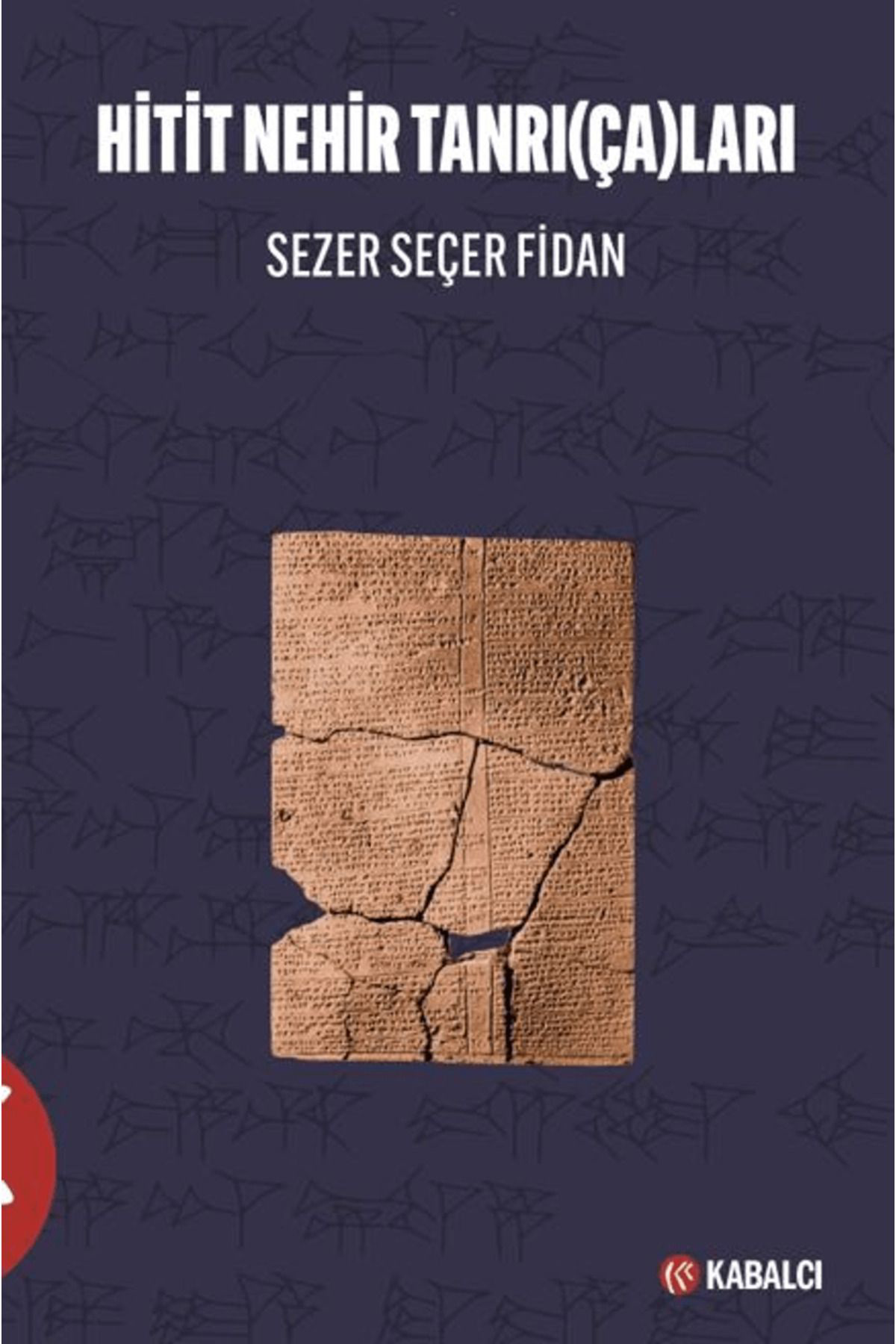 Kabalci Yayinevi Hitit Nehir Tanri(Ça)Lari / Sezer Seçer Fidan / 