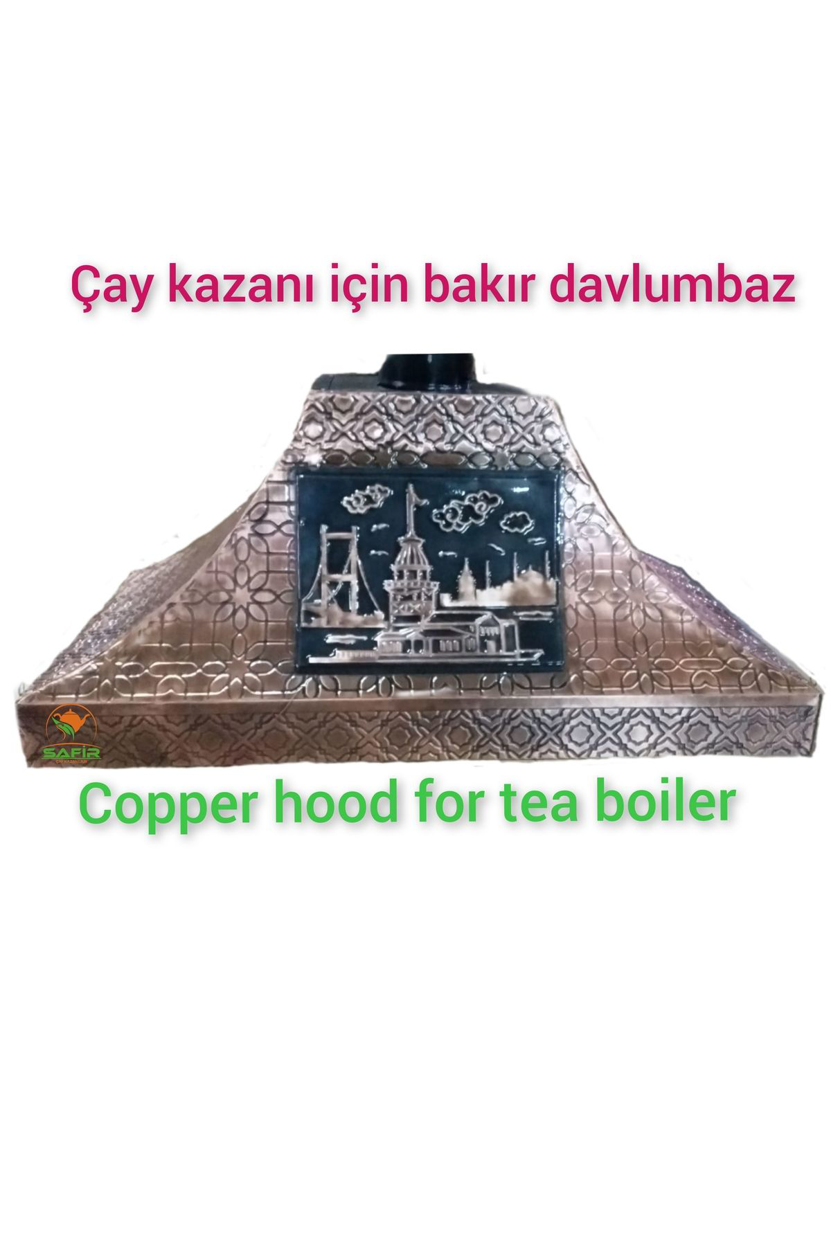 Safir Çay Kazanlari Kizkulesi Model Bakir Davlumbaz 4 Gözlü Çay Kazani İçin Bakir Dav