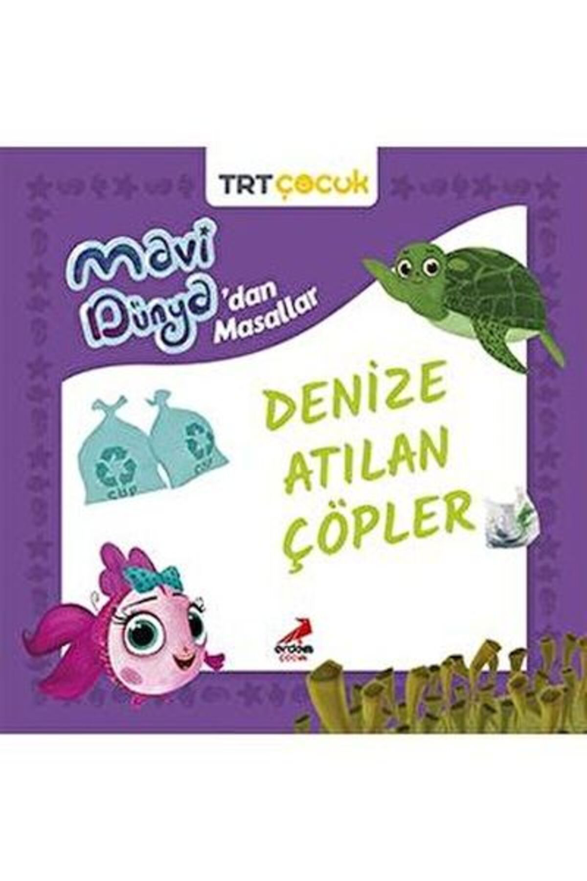 Erdem Yayinlari Mavi Dünya’Dan Masallar - Denize Atilan Çöpler