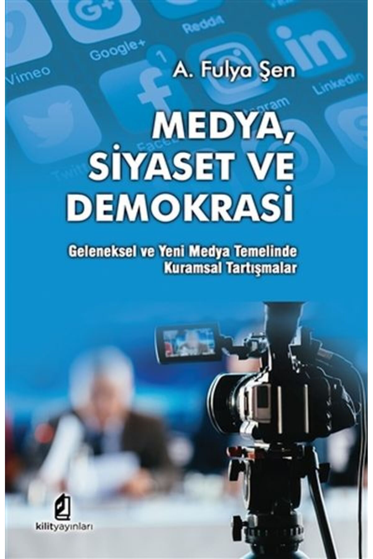 Kilit Yayinevi Medya Siyaset Ve Demokrasi