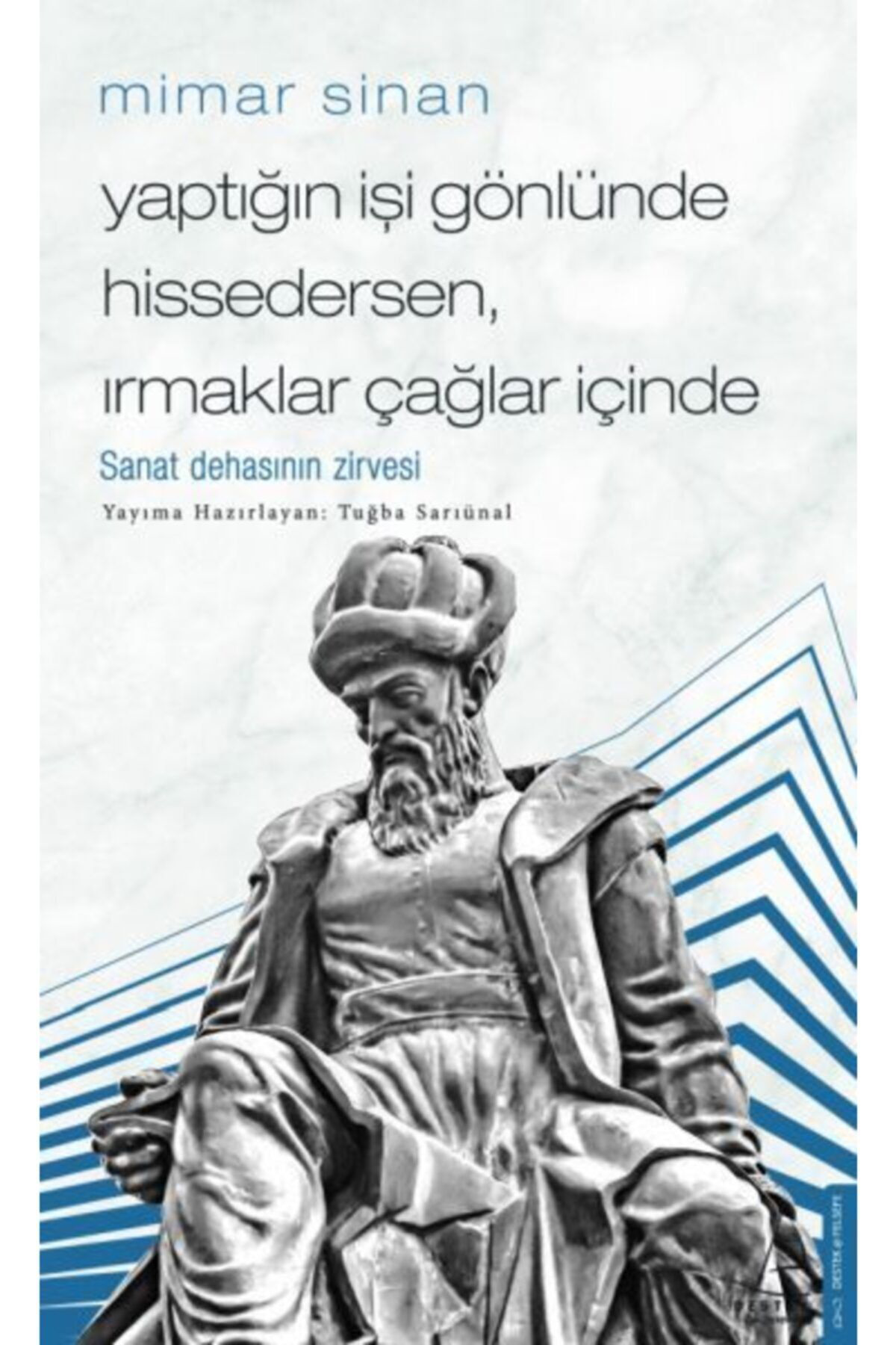 Mimar Sinan - Yaptığın Işi Gönlünde Hissedersen Irmaklar Çağlar Içinde & Sanatsal Dehanın Zirvesi