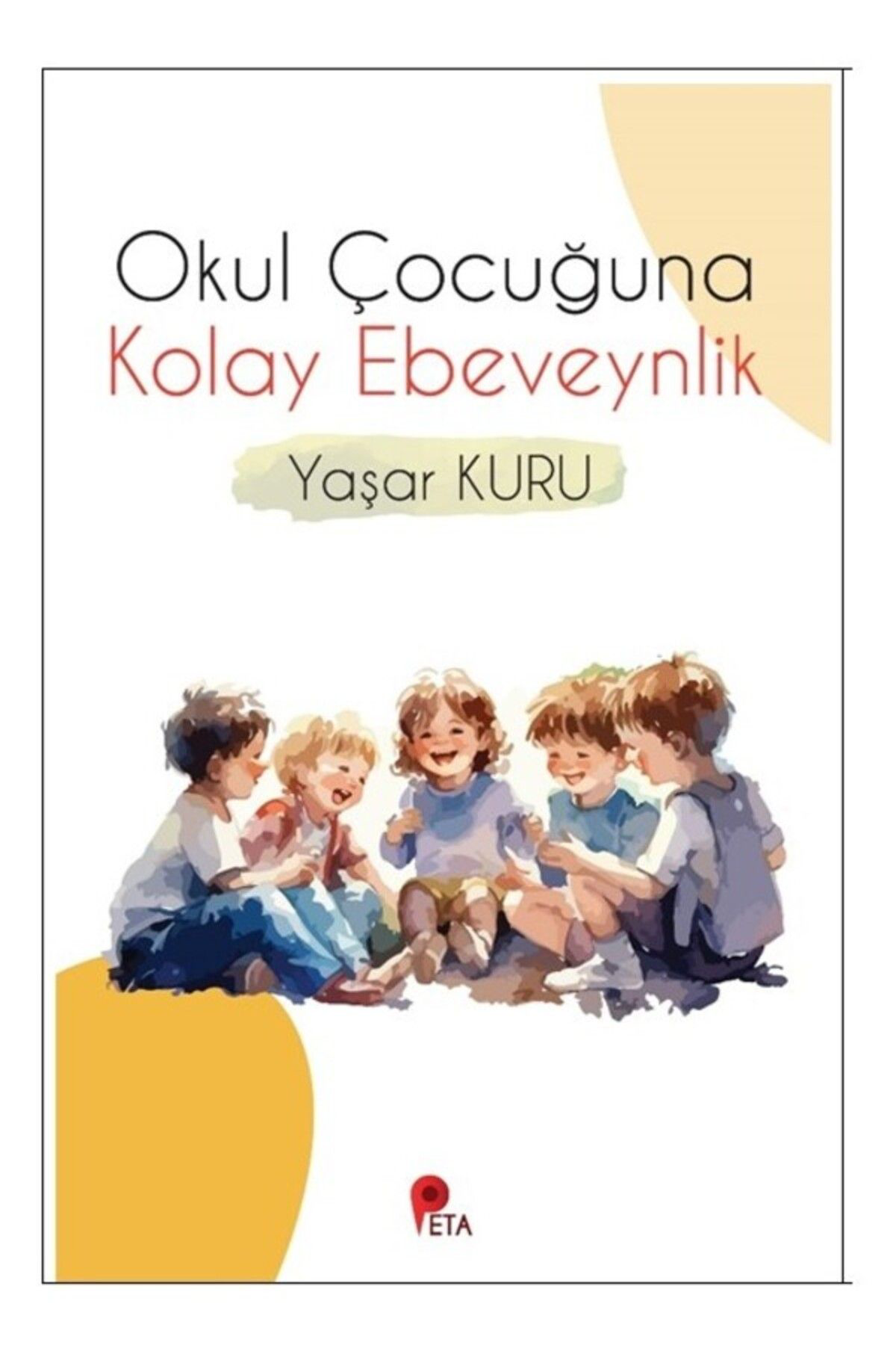 Peta Kitap Okul Çocuğuna Kolay Ebeveynlik /  / Yaşar Kuru