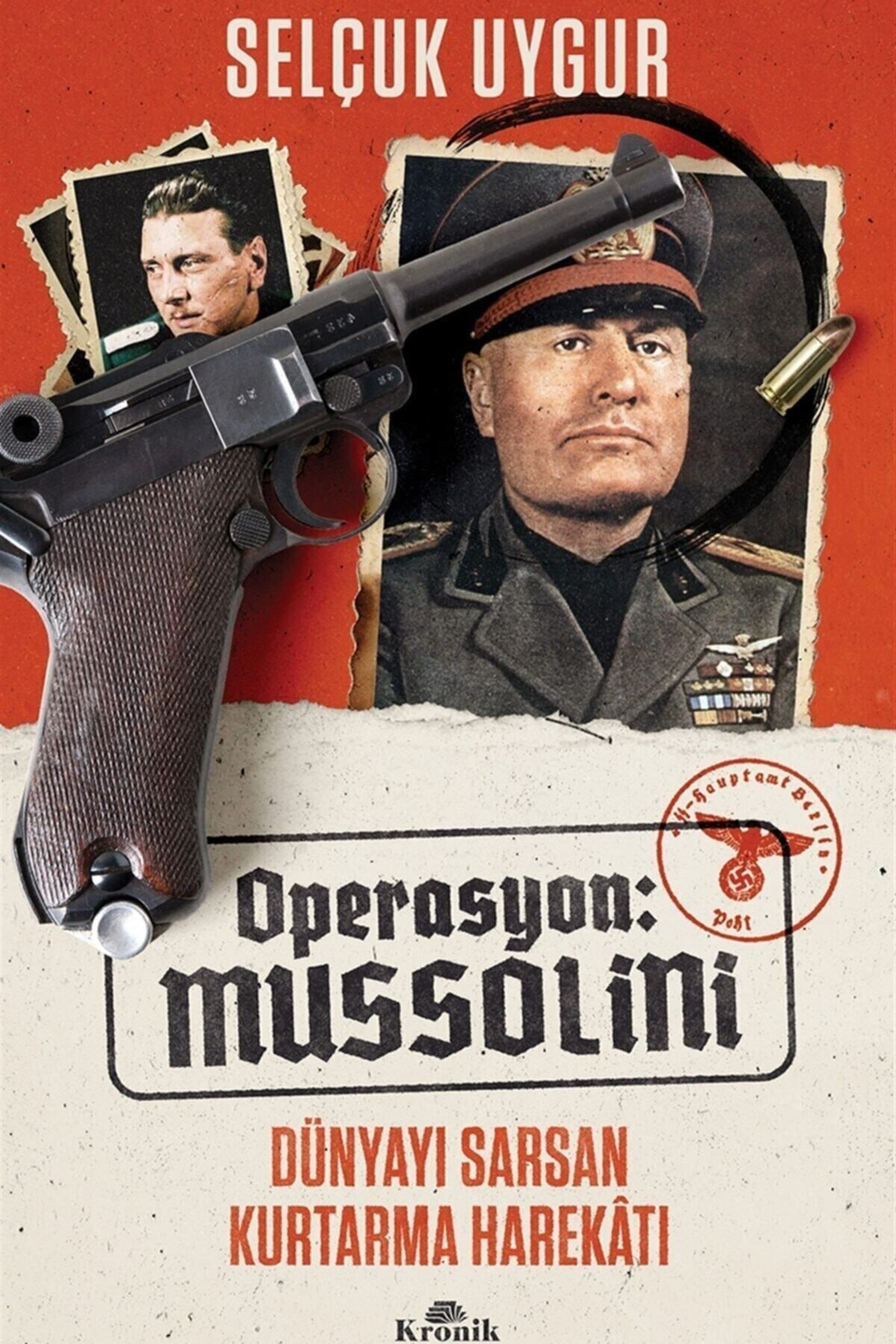 Kronik Kitap Operasyon: Mussolini & Dünyayi Sarsan Kurtarma Harekati