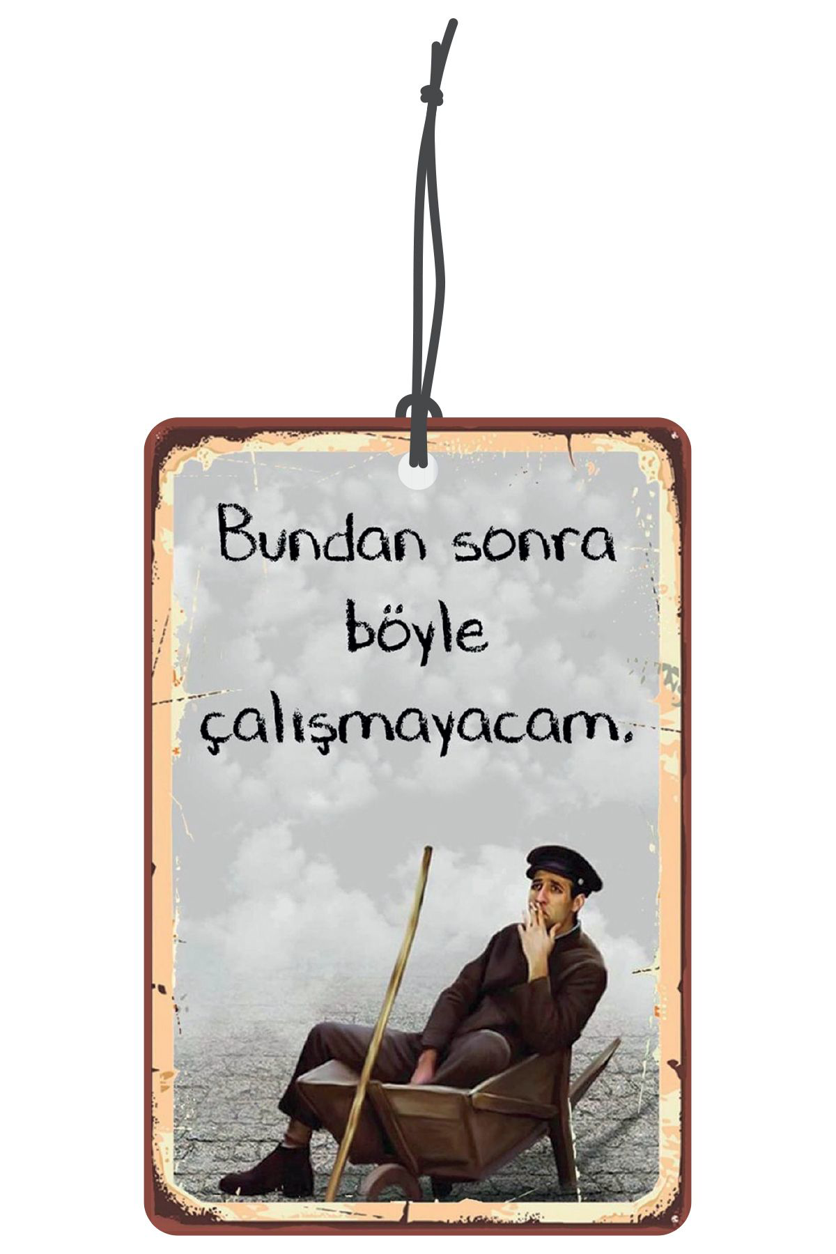 Bymeyla Premium Serisi Bundan Sonra Böyle Çalişmayacam Tasarimli Dekorati