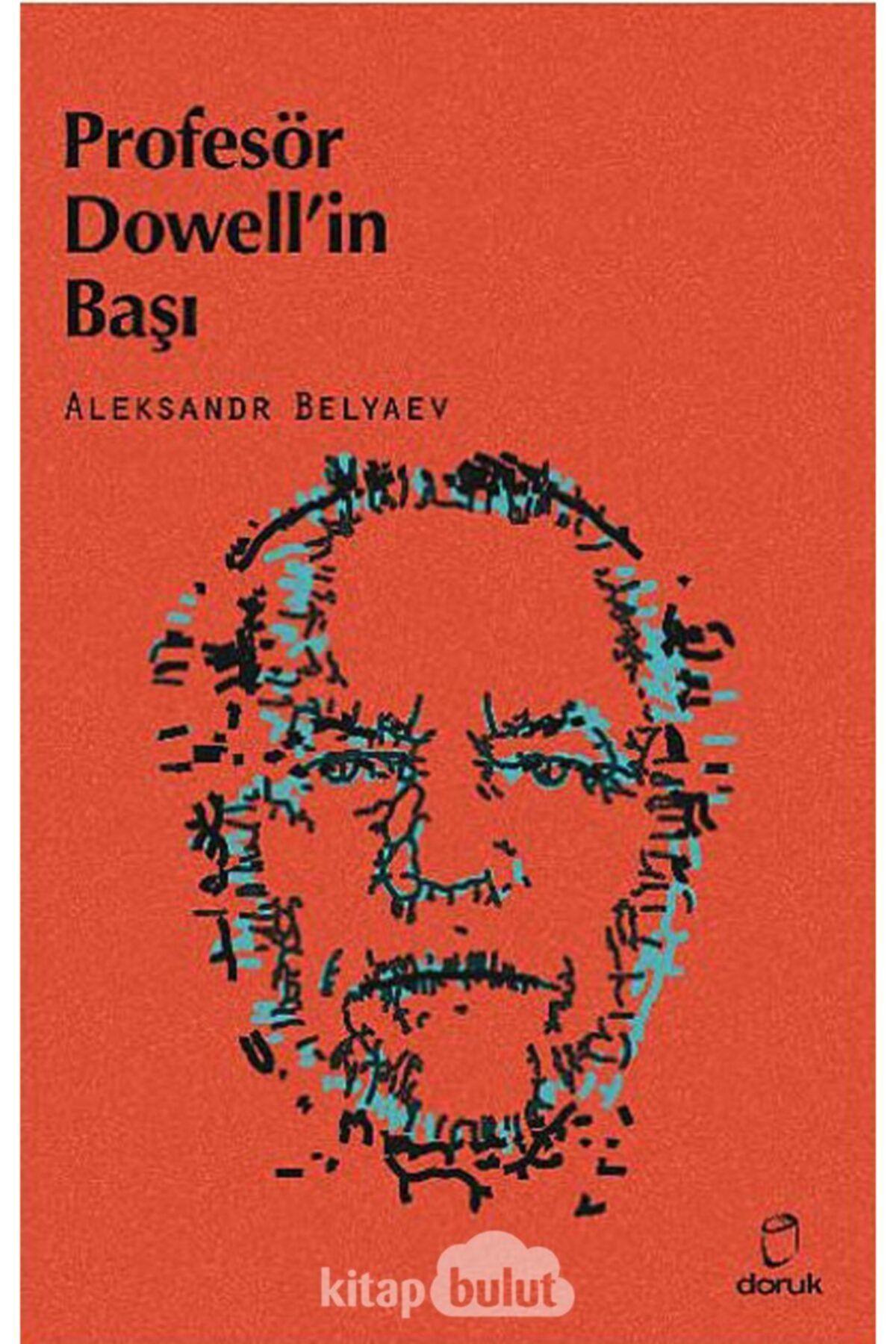 Doruk Yayinlari Profesör Dowell’İn Başi / Aleksandr Romanoviç Belyaev / / 9789755