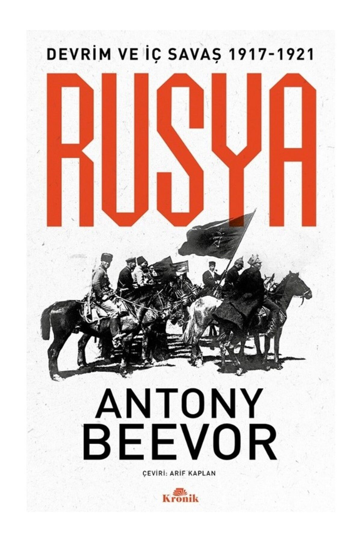 Kronik Kitap Rusya Devrim Ve İç Savaş (1917-1921) / Antony Beevor / / 97862567