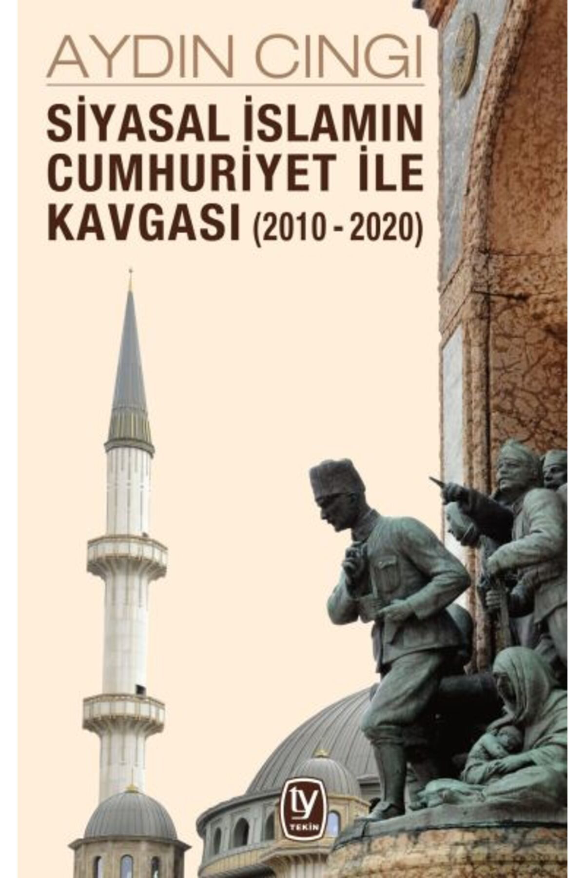 Tekin Yayinevi Siyasal İslamin Cumhuriyet İle Kavgasi 20102020