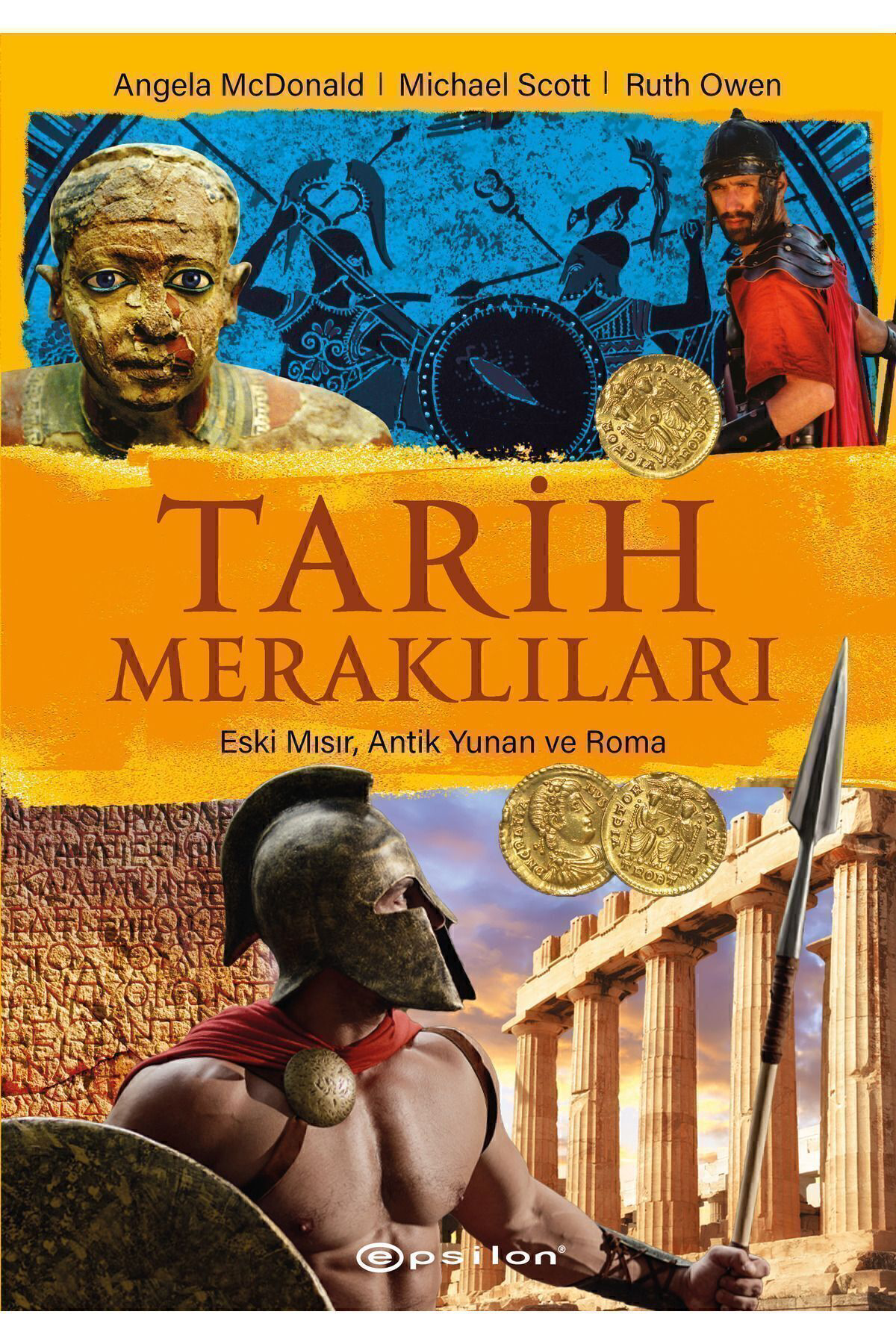 Tarih Meraklıları Eski Mısır, Antik Yunan,Roma - Angela McDonald, Michael Scott ve Ruth Owen