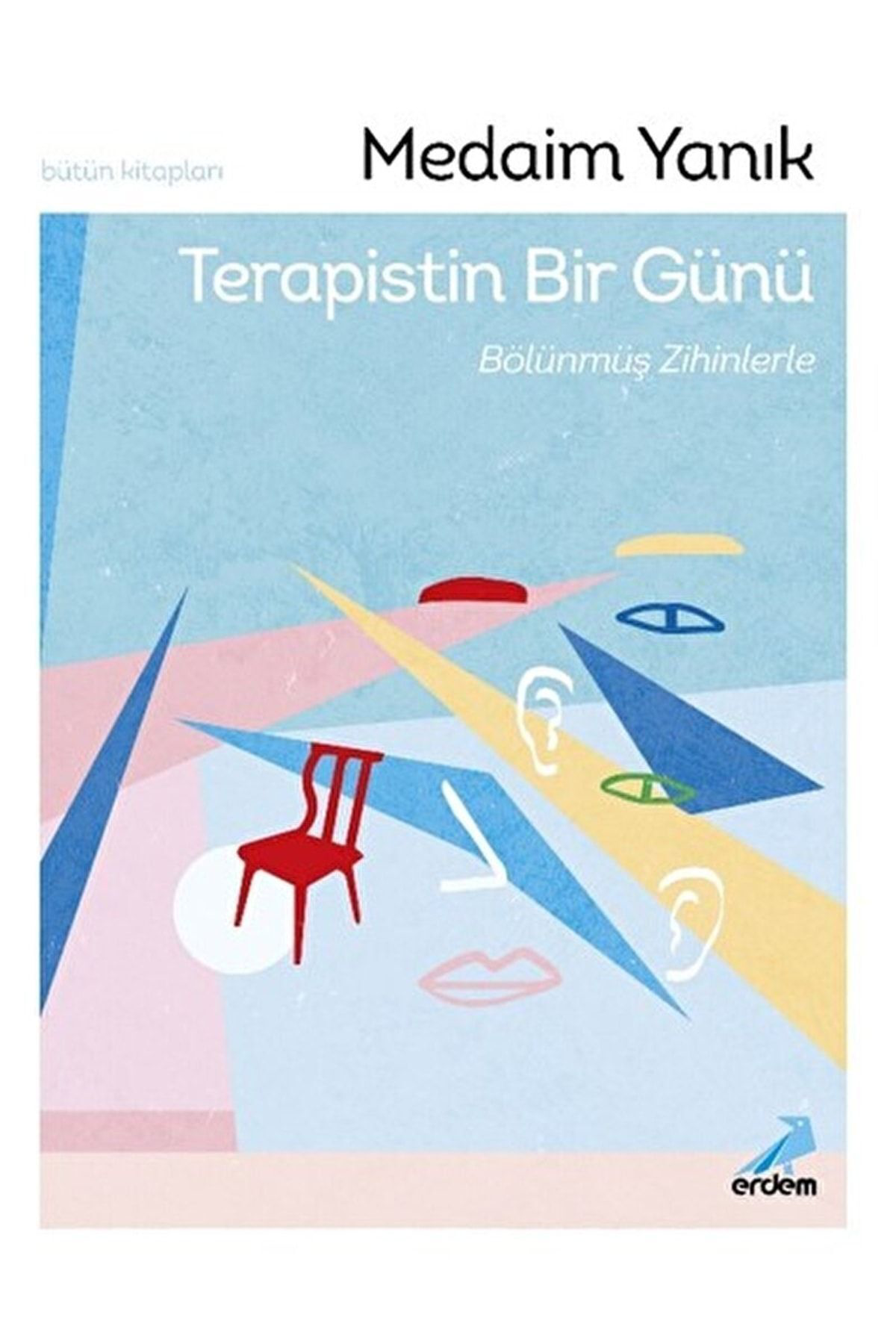 Erdem Yayinlari Terapistin Bir Günü, Bölünmüş Zihinlerle / Medaim Yanik / / 97860