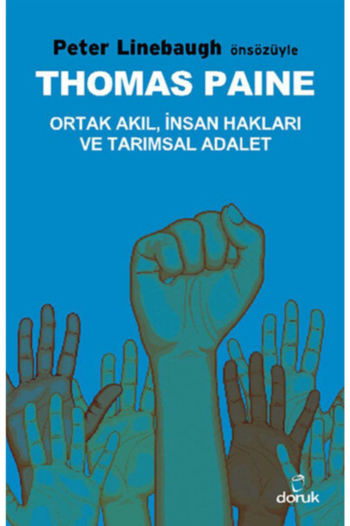 Doruk Yayinlari Thomas Paine - Ortak Akil İnsan Haklari Ve Tarimsal Adalet