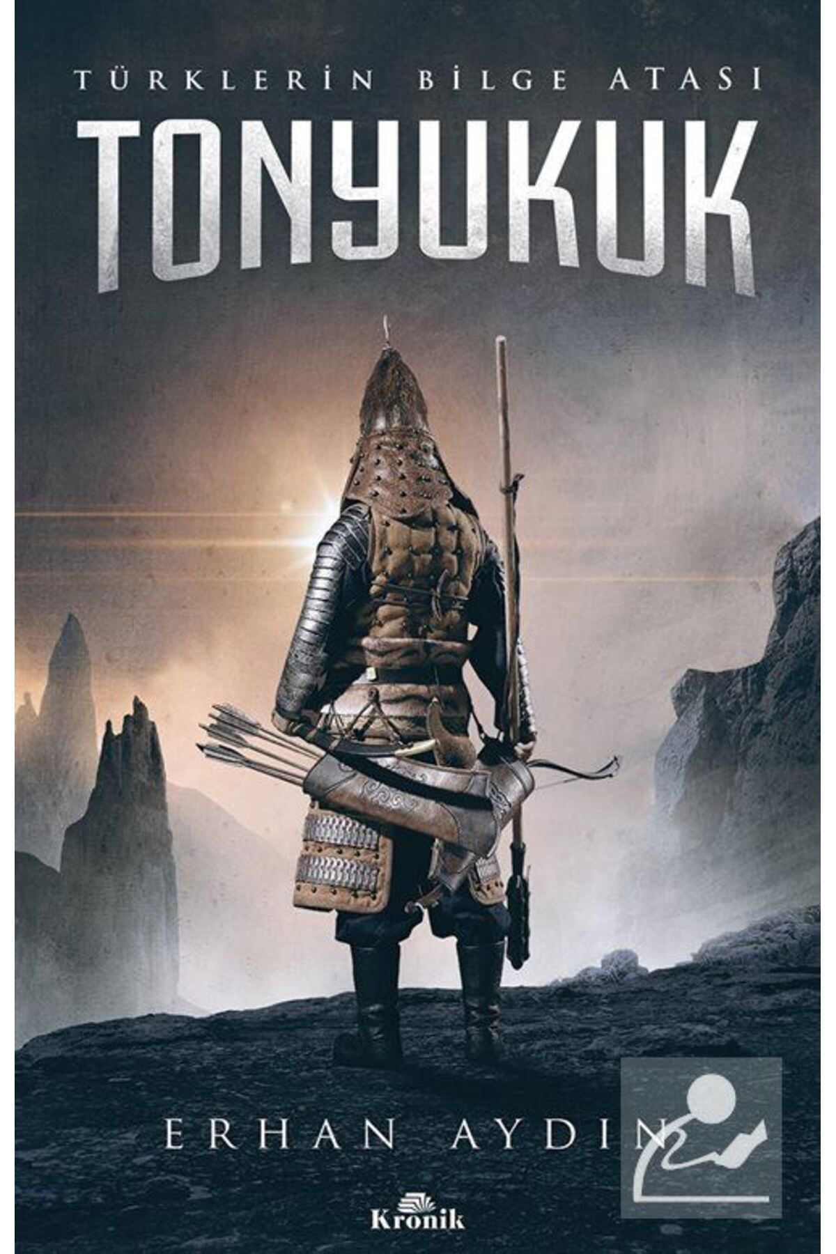Kronik Kitap Tonyukuk & Türklerin Bilge Atasi