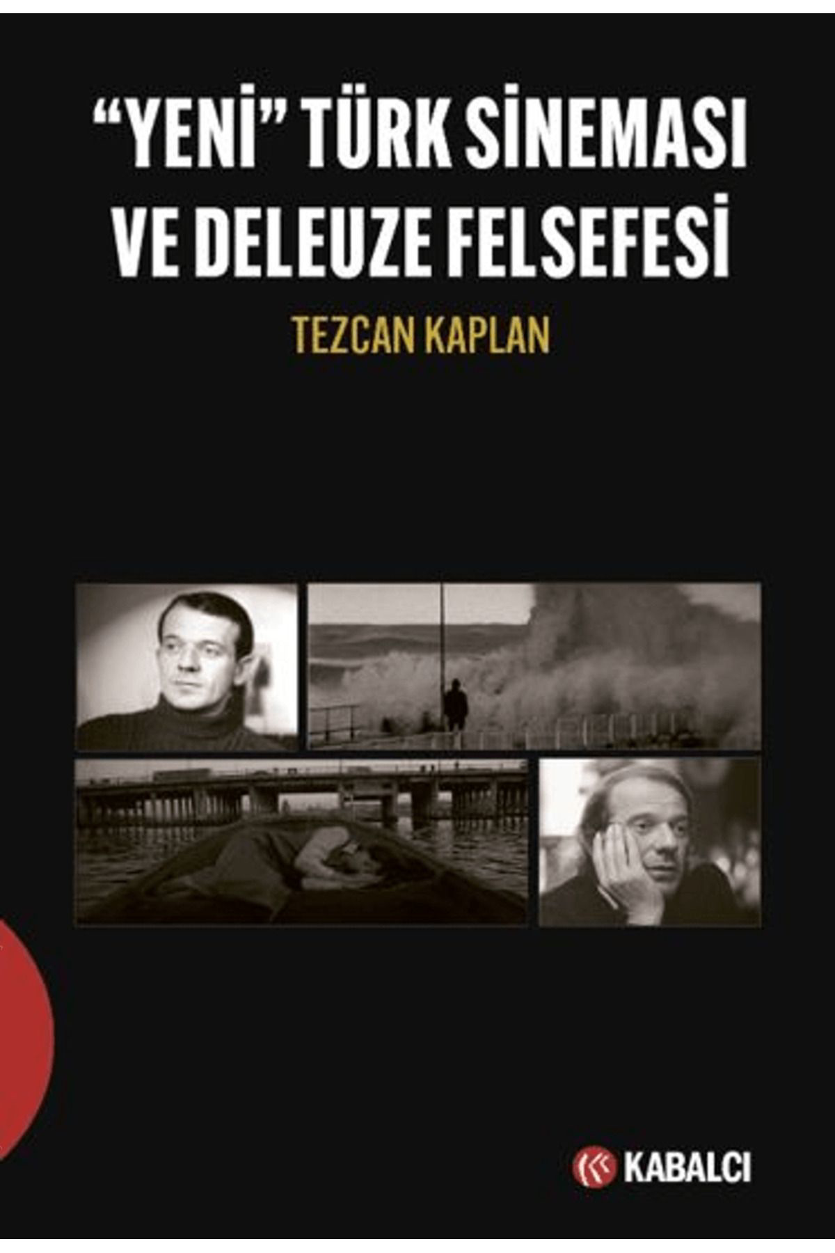 Kabalci Yayinevi Yeni Türk Sinemasi Ve Deleuze Felsefesi /  - Doru