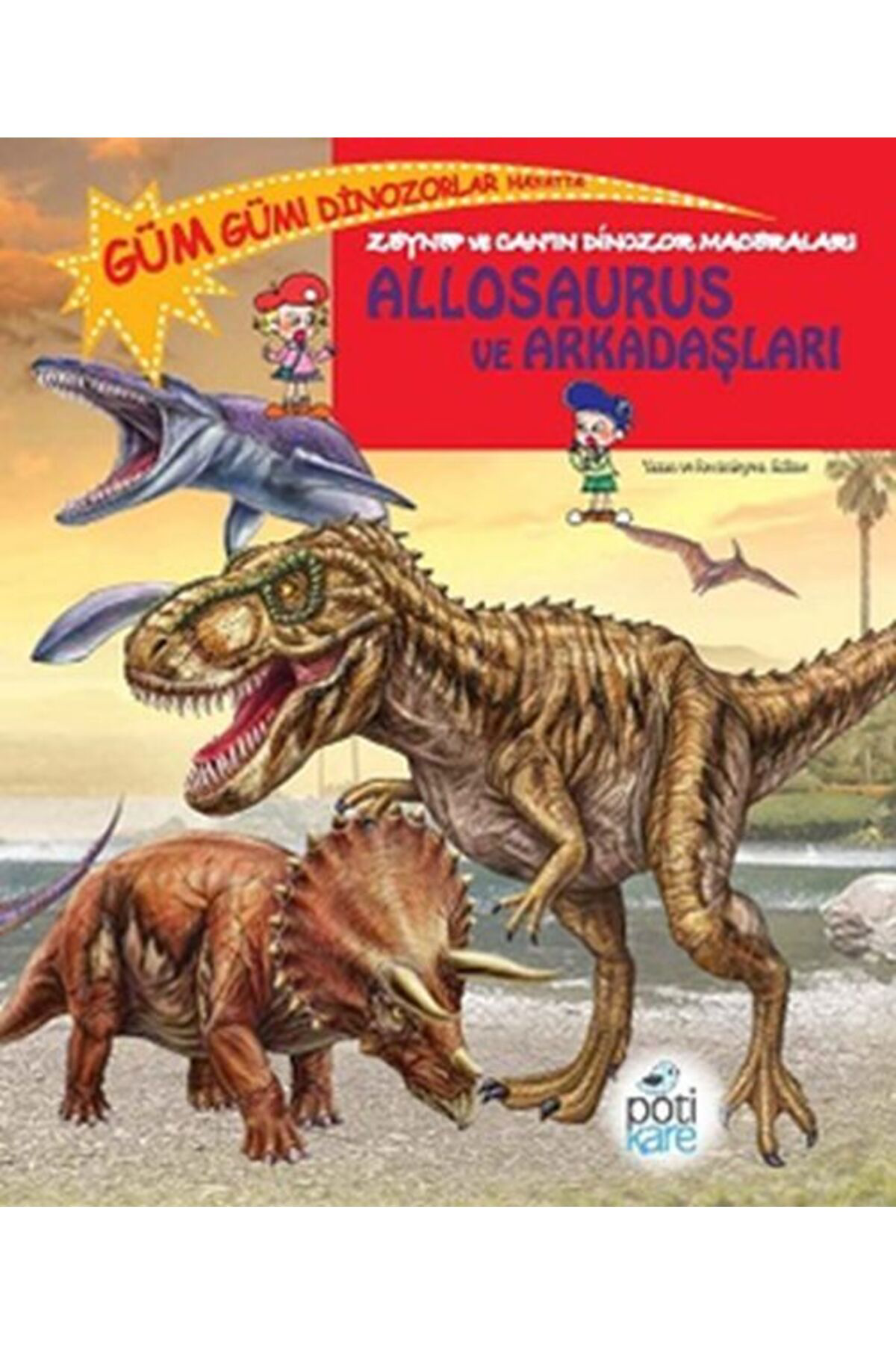 Pötikare Yayincilik Zeynep Ve Canin Dinozor Maceralari Allosaurus Ve Arkadaşlari