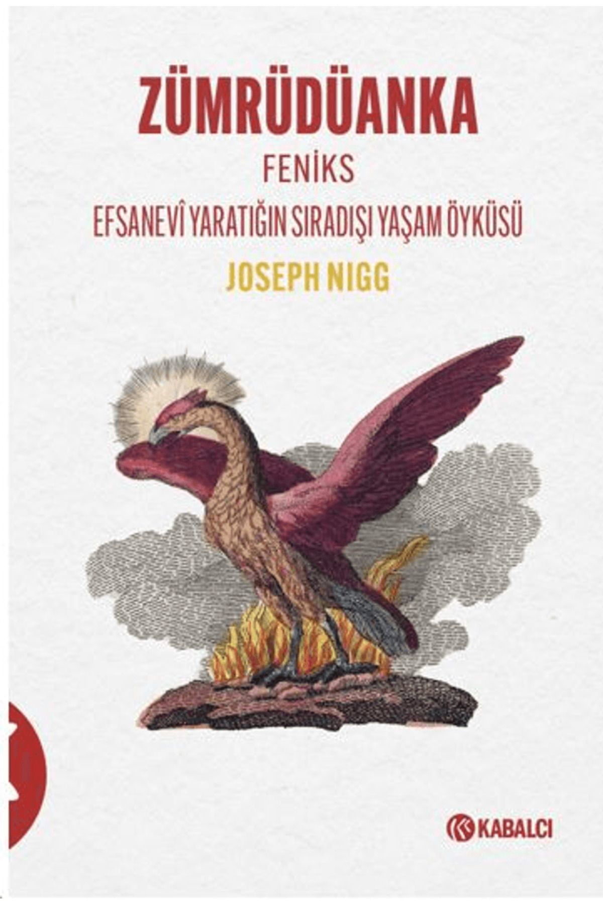 Kabalci Yayinevi Zümrüdüanka / Joseph Nigg /  - Doruk Yayinlari /