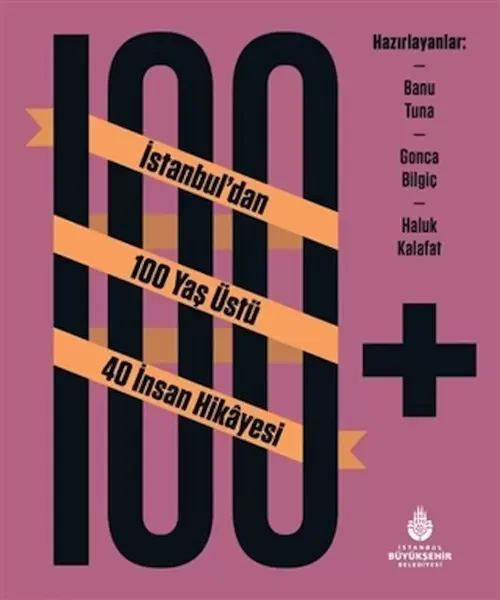 100+ İstanbuldan 100 Yaş Üstü 40 İnsan Hikâyesi Fiyatı, Yorumları ve Özellikleri