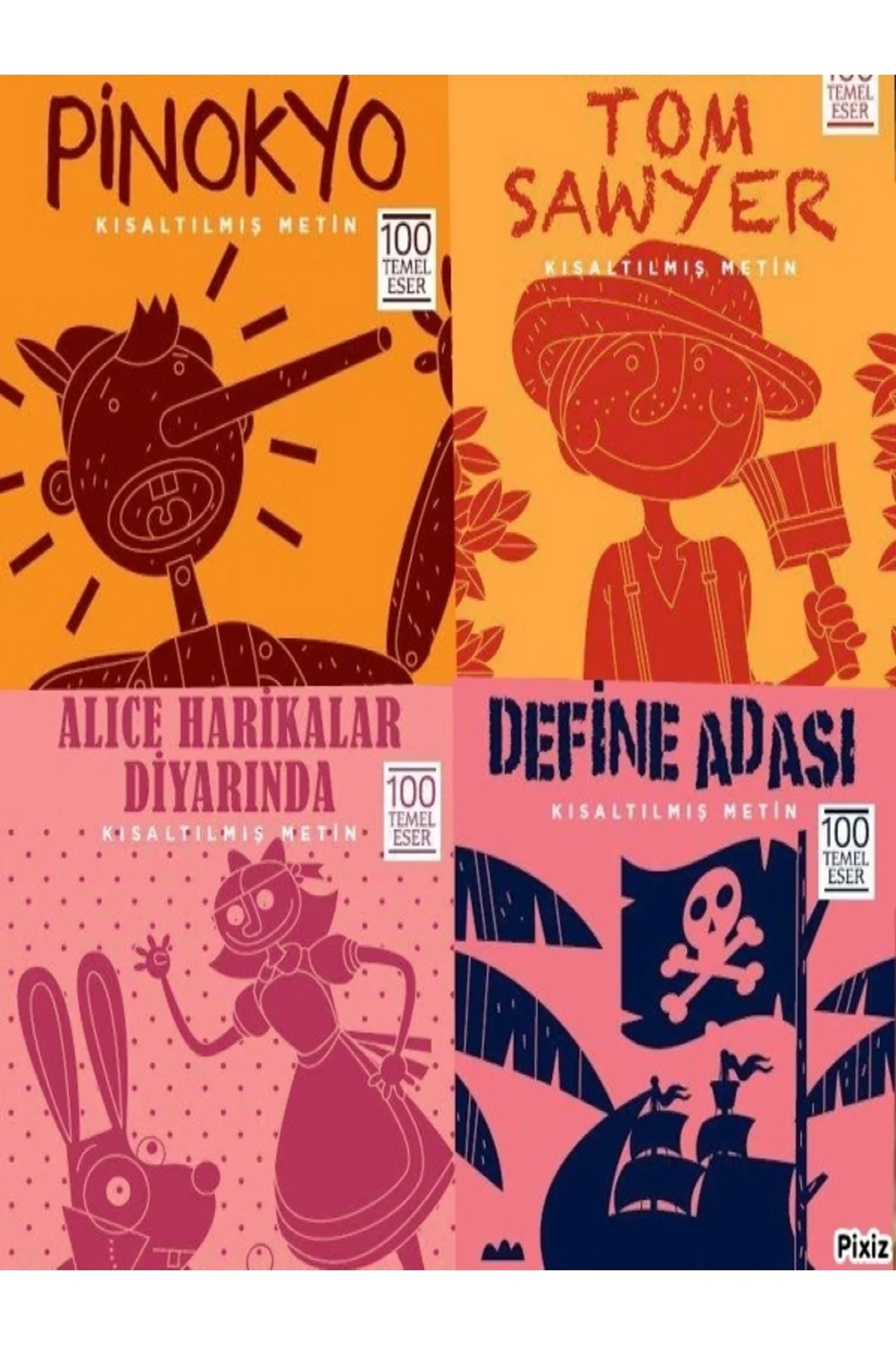 100 Temel Eser Pinokyo/tom Sawyer/alice Harikalar Diyarında/defin