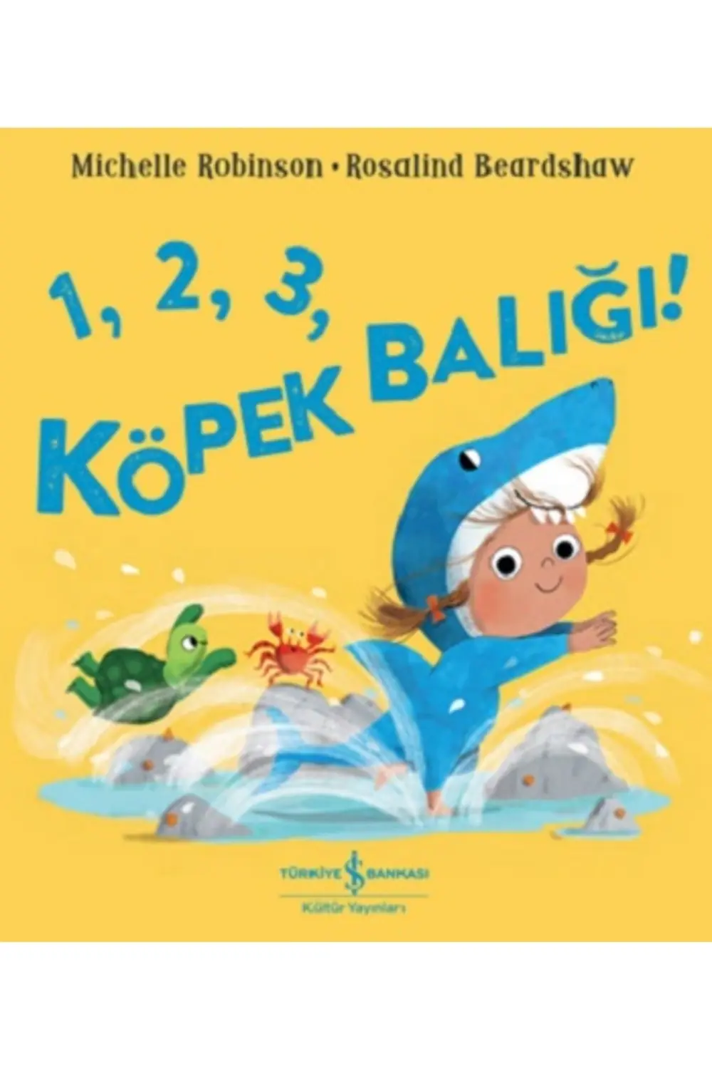 1,2,3, Köpek Balığı! kitabı - Michelle Robinson - İş Bankası Kült