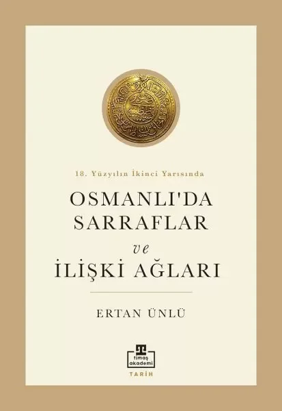 18. Yüzyılın İkinci Yarısında Osmanlıda Sarraflar Fiyatı, Yorumları ve Özellikleri