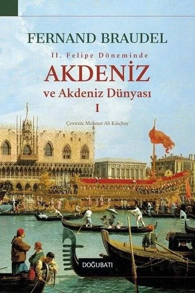 2. Felipe Dönemi'nde Akdeniz ve Akdeniz Dünyası 1 Fiyatı, Yorumları ve Özellikleri