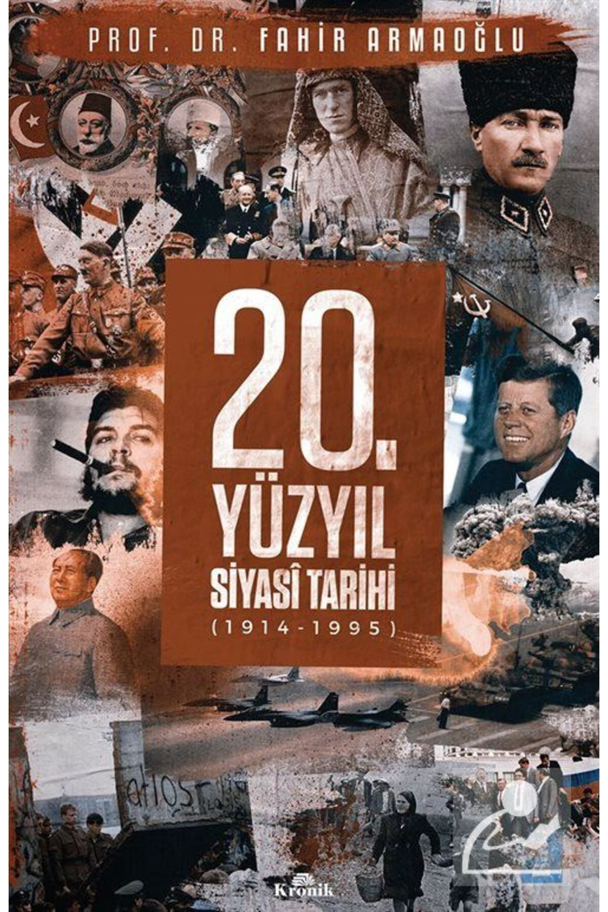 Kronik Kitap 20. Yüzyil Siyasi Tarihi (1914 - 1995) (Ciltli)