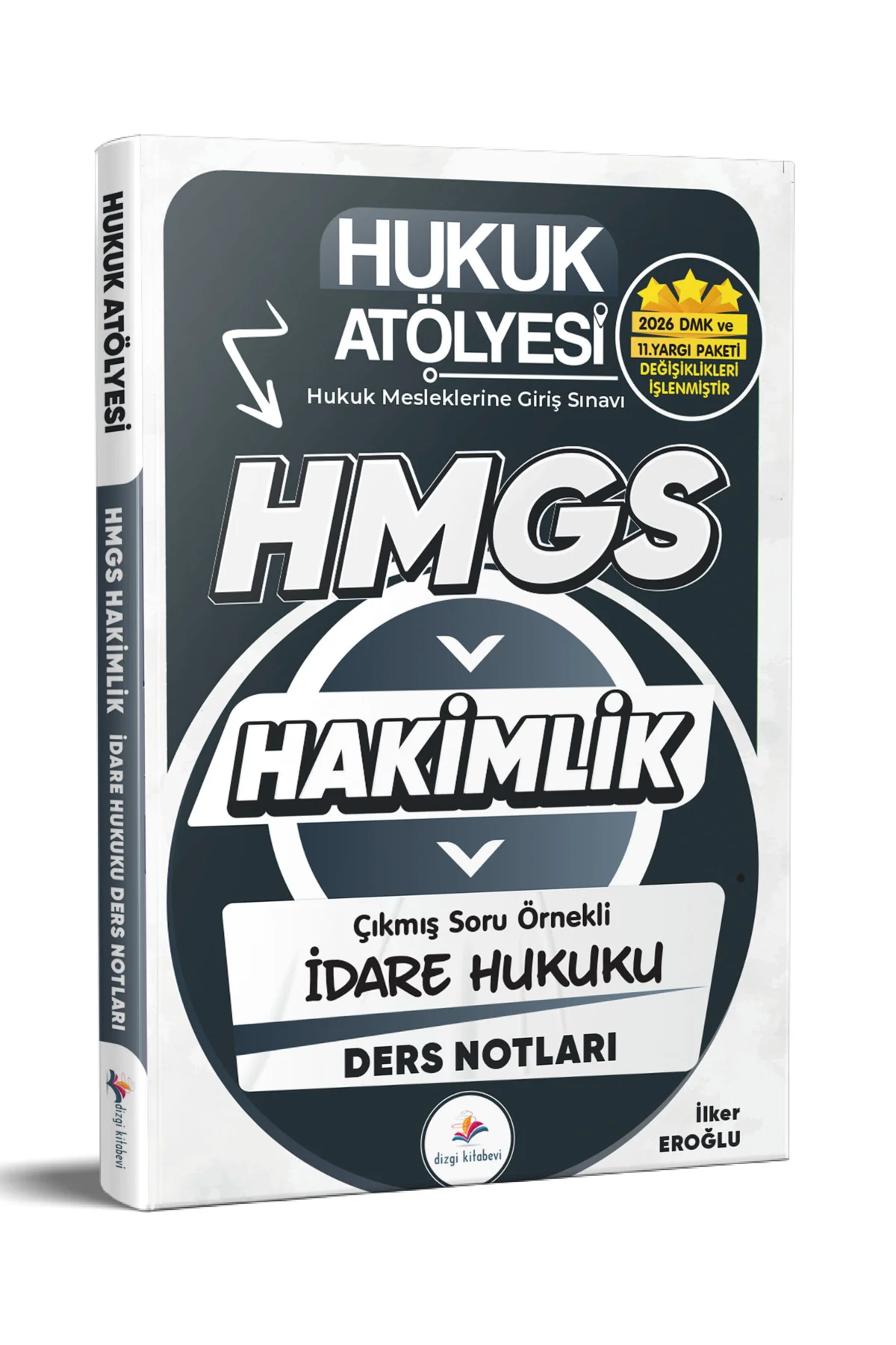 2026 Hukuk Atölyesi Hakimlik HMGS Çıkmış Soru Örnekli İdare Hukuku Ders Notları İlker Eroğlu