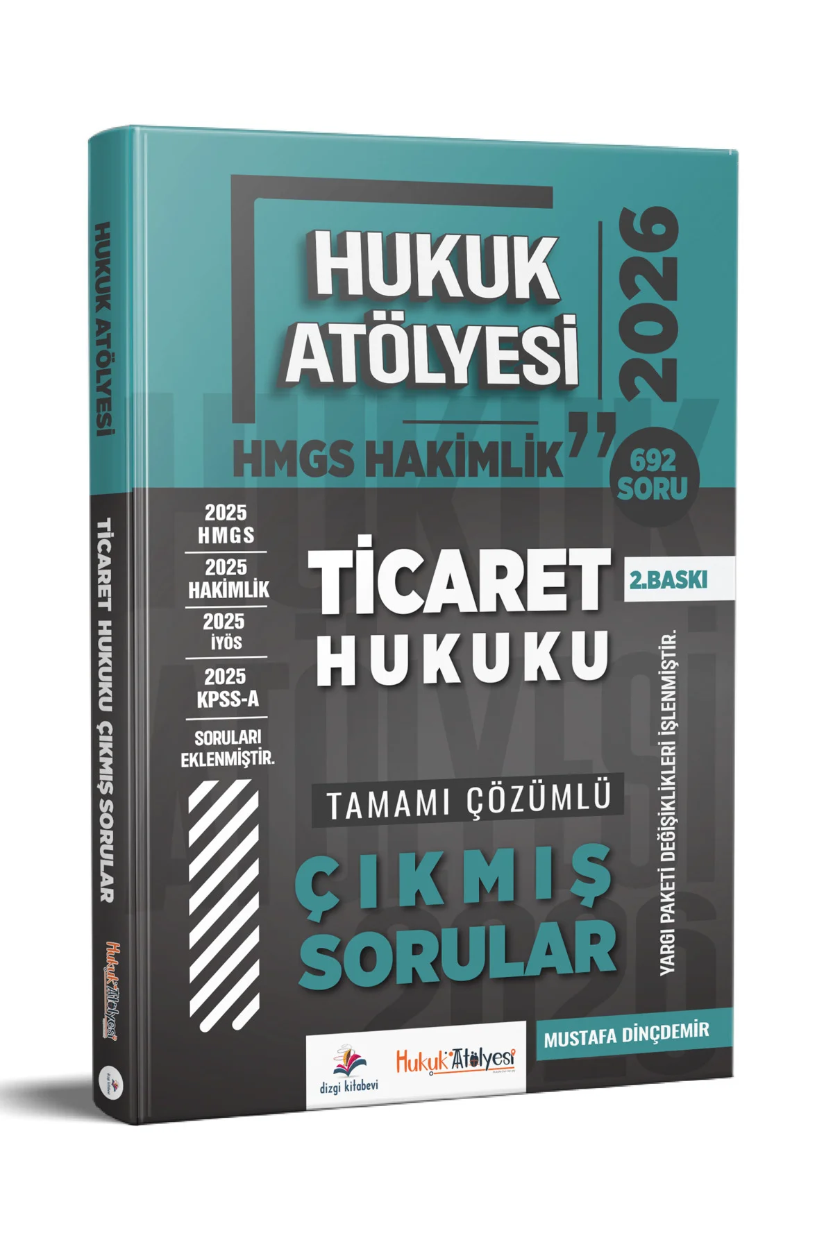 2026 Hukuk Atölyesi Hakimlik HMGS Ticaret Hukuku Çözümlü Çıkmış Sorular Mustafa Dinçdemir 2. Baskı 2026 Hukuk Atölyesi Hakimlik HMGS Ticaret Hukuku Çözümlü Çıkmış Sorular Mustafa Dinçdemir 2. Baskı