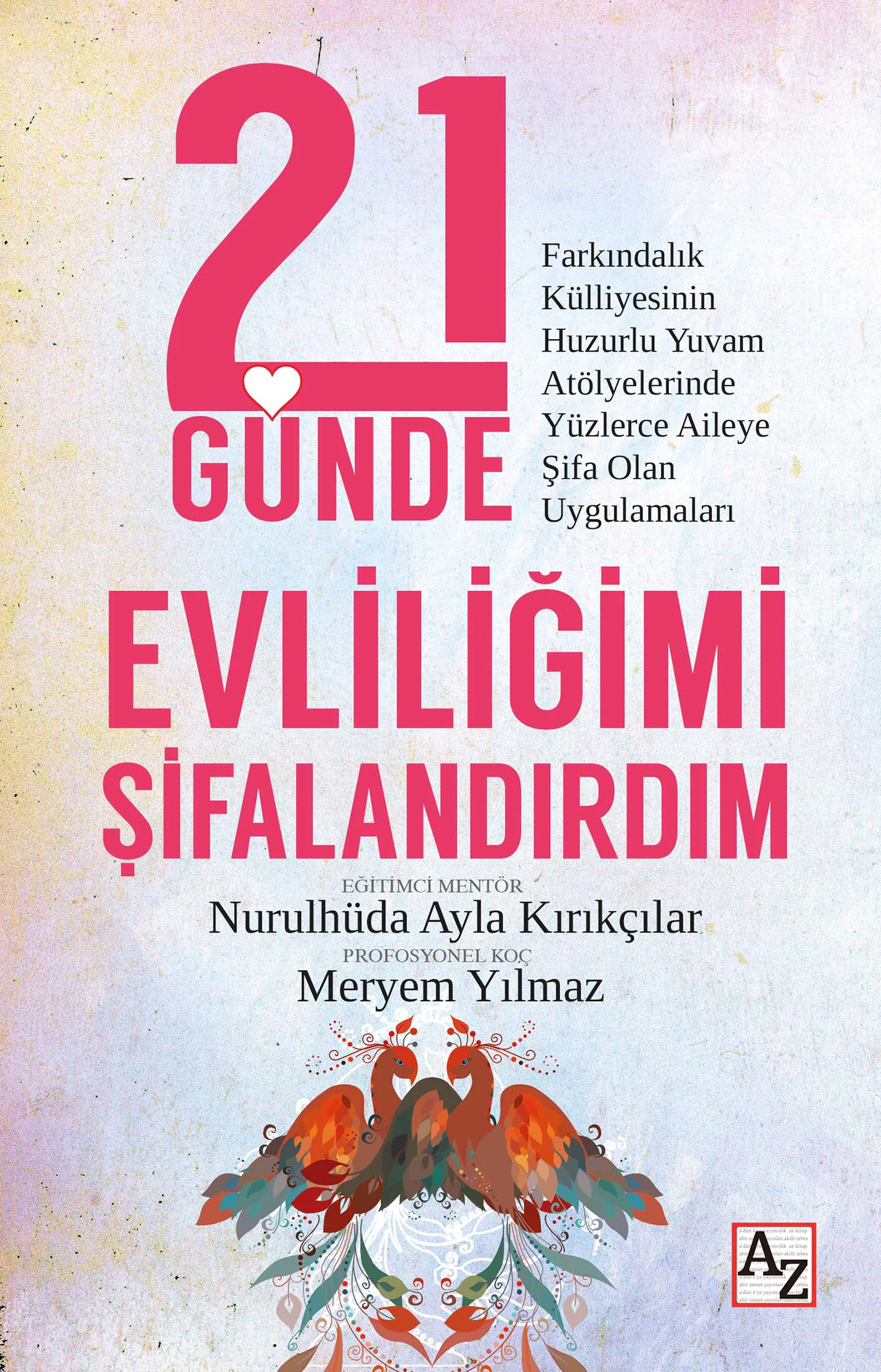 21 Günde Evliliğimi Şifalandırdım-Meryem Yılmaz, N. Ayla Kırıkçıl