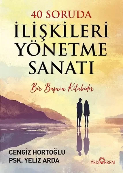 40 Soruda İlişkileri Yönetme Sanatı 40 Soruda İlişkileri Yönetme Sanatı
