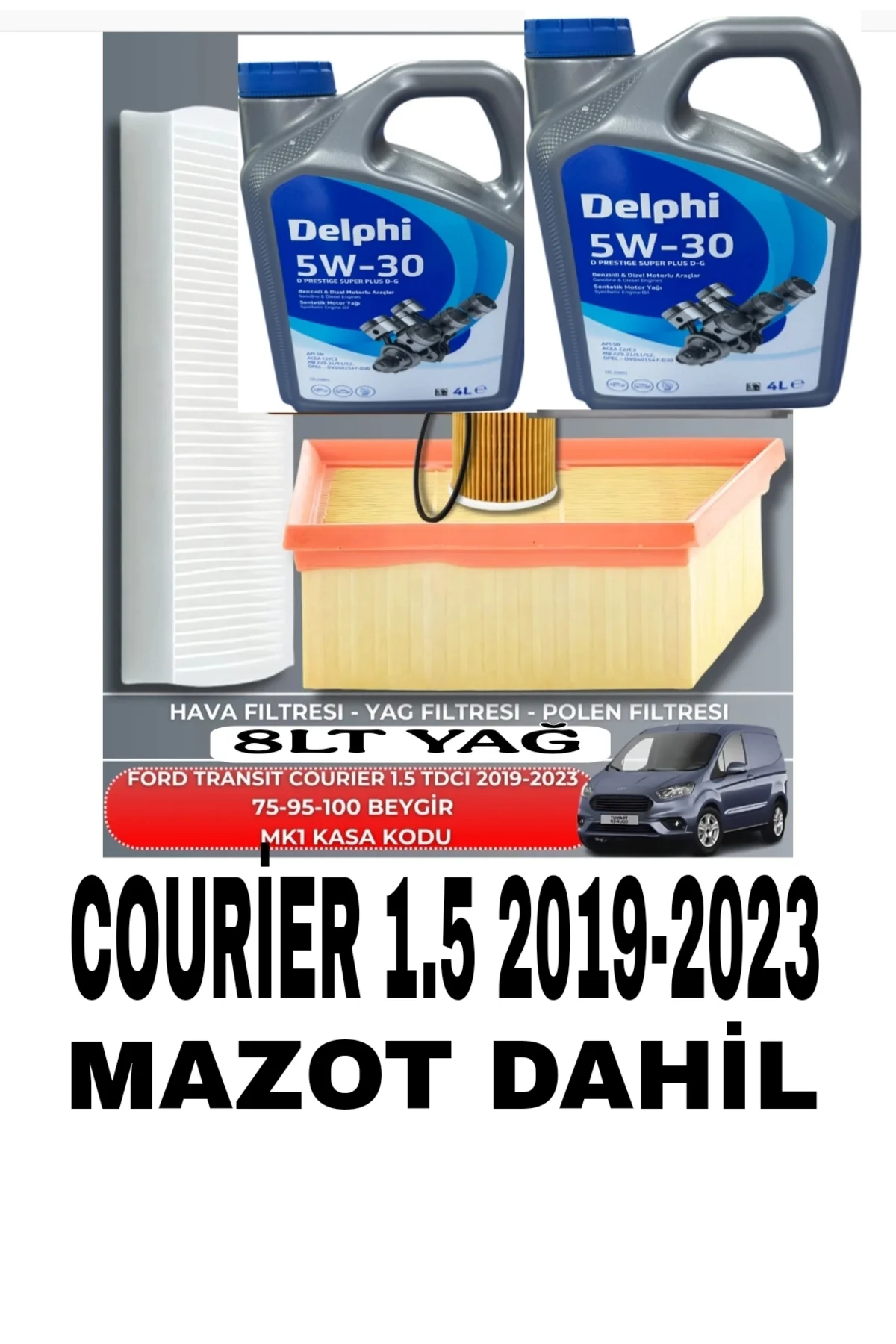 5W-30 DPF 8 LT +FORD TRANSİT COURİER 1.5 TDCİ 2019-2023 BAKIM SETİ