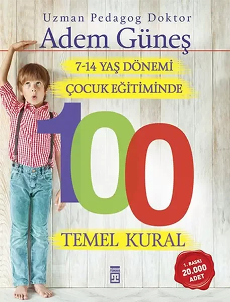 7-14 Yaş Dönemi Çocuk Eğitiminde 100 Temel Kural Fiyatı, Yorumları ve Özellikleri