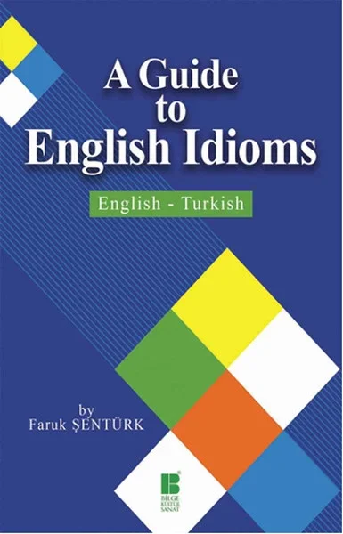 A Guide To English Idioms  English-Turkish Fiyatı, Yorumları ve Özellikleri