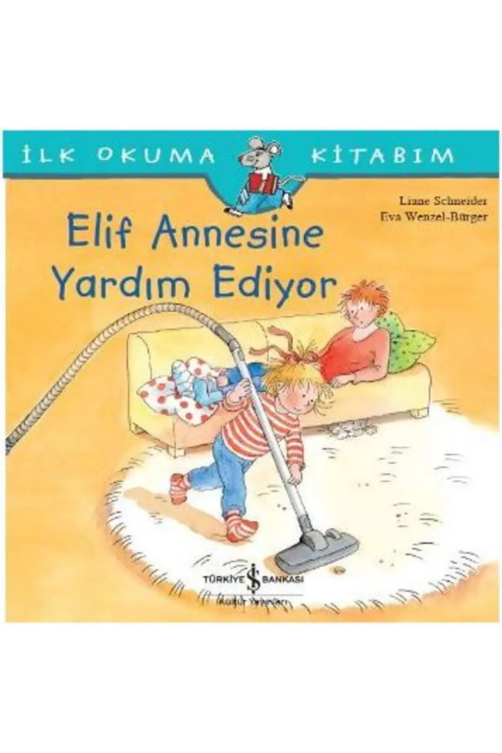 AAAA İlk Okuma Kitabım - Elif Annesine Yardım Ediyor