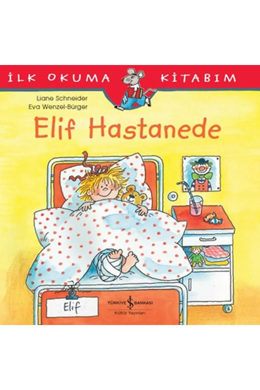 AAAA İlk Okuma Kitabım - Elif Hastanede