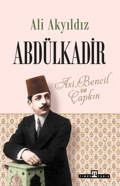 Abdülkadir: Asi, Bencil ve Çapkın Fiyatı, Yorumları ve Özellikleri